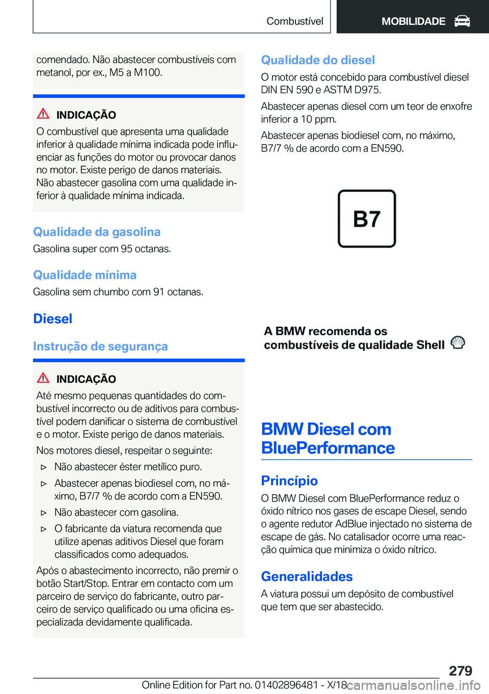 BMW X1 2019  Manual do condutor (in Portuguese) �c�o�m�e�n�d�a�d�o�.��N�ã�o��a�b�a�s�t�e�c�e�r��c�o�m�b�u�s�t�