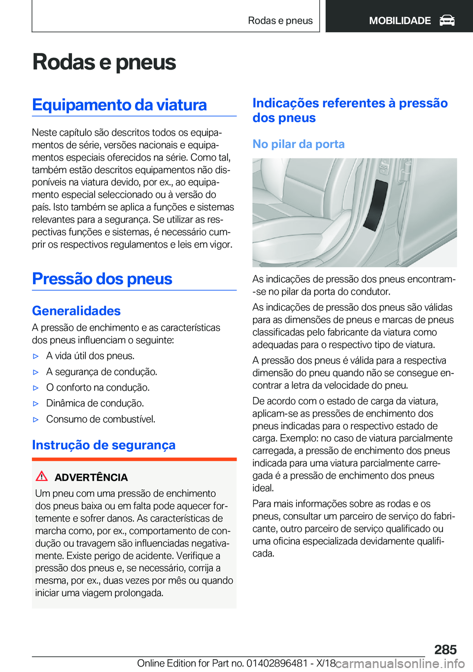 BMW X1 2019  Manual do condutor (in Portuguese) �R�o�d�a�s��e��p�n�e�u�s�E�q�u�i�p�a�m�e�n�t�o��d�a��v�i�a�t�u�r�a
�N�e�s�t�e��c�a�p�