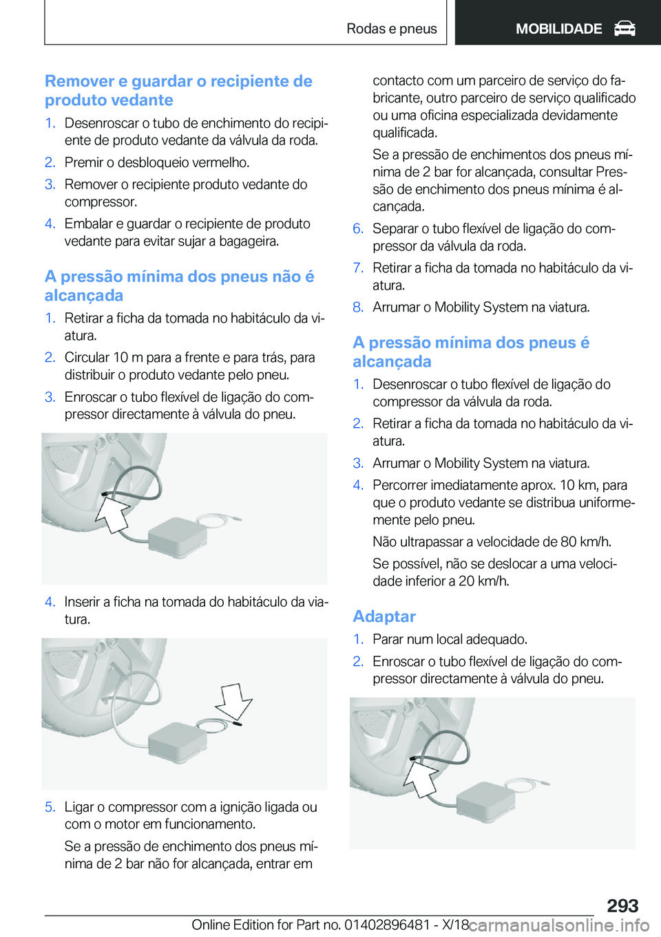 BMW X1 2019  Manual do condutor (in Portuguese) �R�e�m�o�v�e�r��e��g�u�a�r�d�a�r��o��r�e�c�i�p�i�e�n�t�e��d�e
�p�r�o�d�u�t�o��v�e�d�a�n�t�e�1�.�D�e�s�e�n�r�o�s�c�a�r��o��t�u�b�o��d�e��e�n�c�h�i�m�e�n�t�o��d�o��r�e�c�i�p�iª �e�n�t�e��