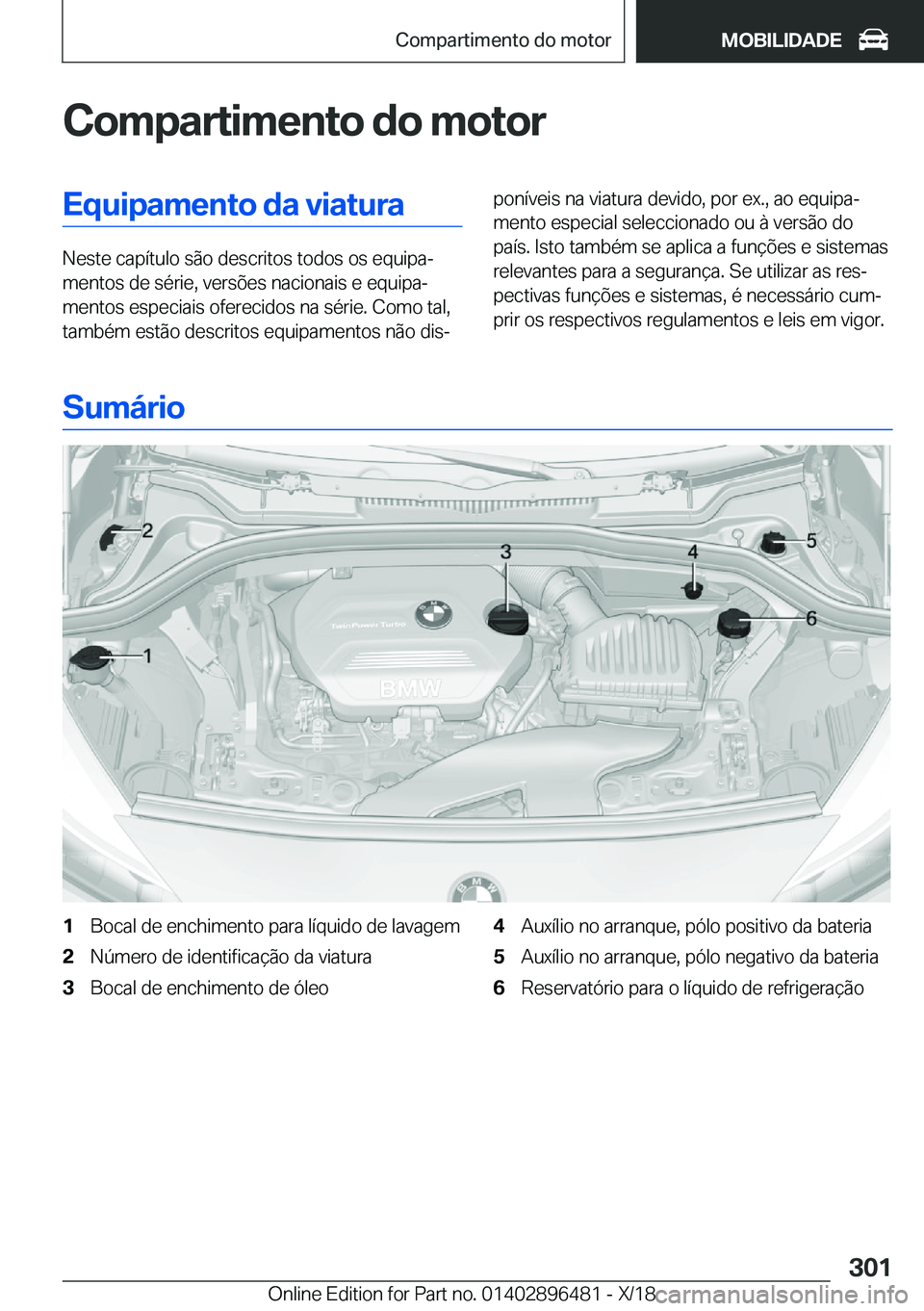 BMW X1 2019  Manual do condutor (in Portuguese) �C�o�m�p�a�r�t�i�m�e�n�t�o��d�o��m�o�t�o�r�E�q�u�i�p�a�m�e�n�t�o��d�a��v�i�a�t�u�r�a
�N�e�s�t�e��c�a�p�