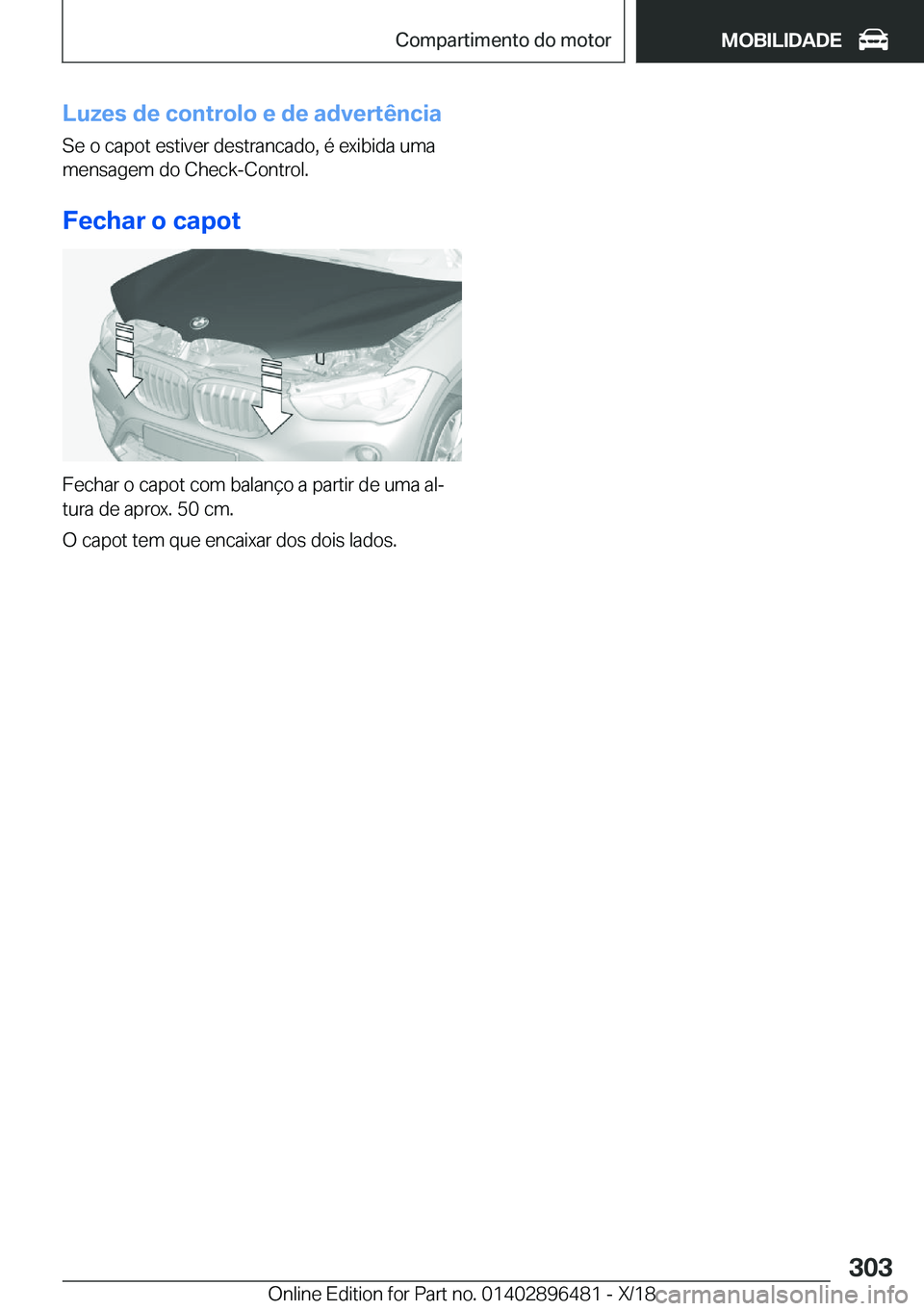 BMW X1 2019  Manual do condutor (in Portuguese) �L�u�z�e�s��d�e��c�o�n�t�r�o�l�o��e��d�e��a�d�v�e�r�t�ê�n�c�i�a�S�e��o��c�a�p�o�t��e�s�t�i�v�e�r��d�e�s�t�r�a�n�c�a�d�o�,��é��e�x�i�b�i�d�a��u�m�a�m�e�n�s�a�g�e�m��d�o��C�h�e�c�k�-�C�o