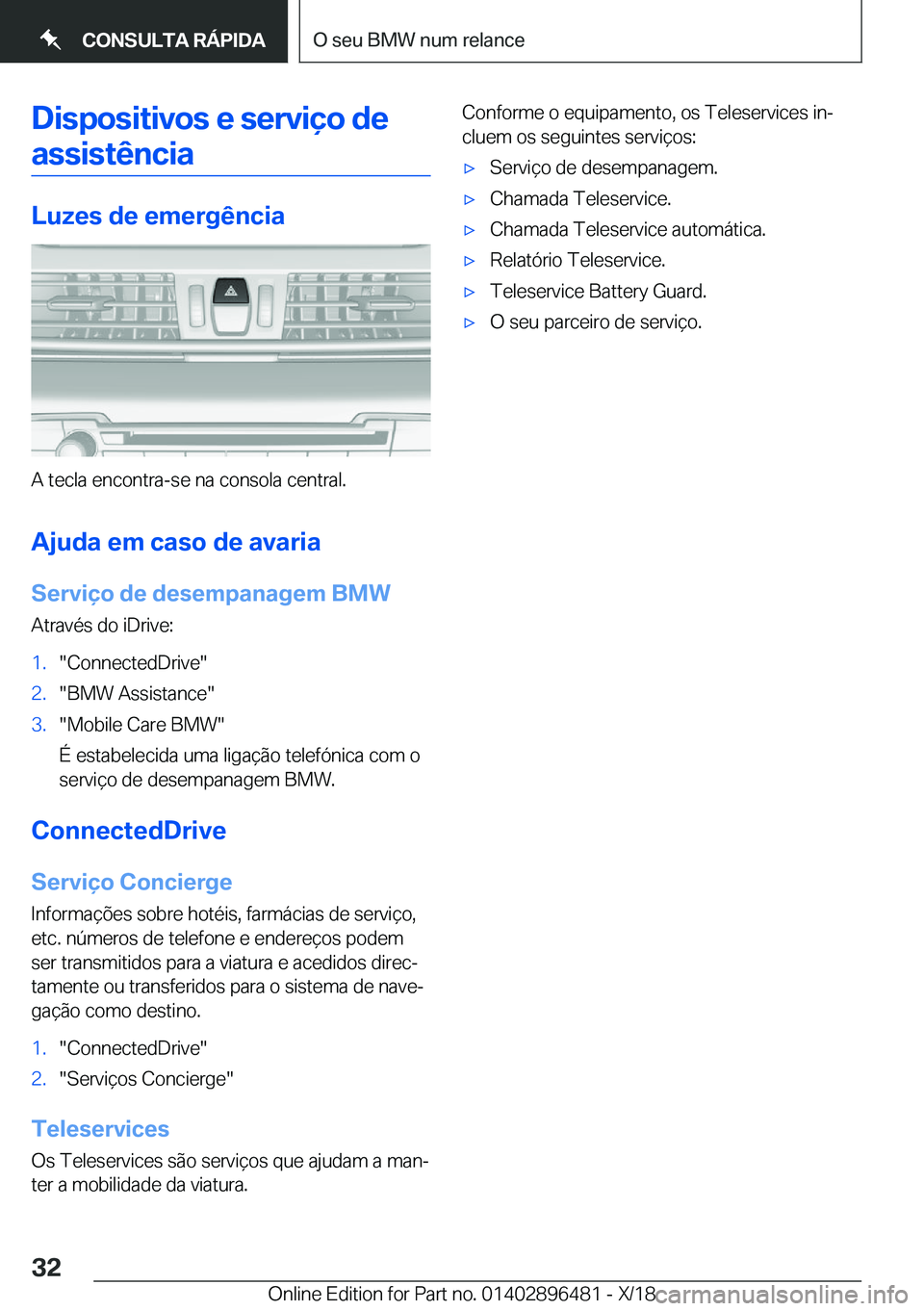 BMW X1 2019  Manual do condutor (in Portuguese) �D�i�s�p�o�s�i�t�i�v�o�s��e��s�e�r�v�i�