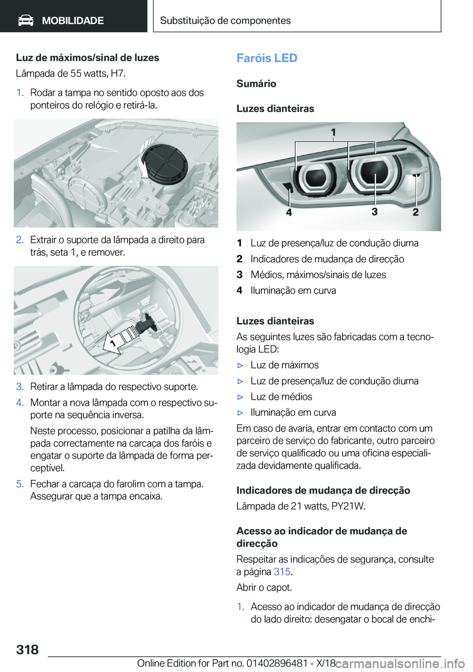 BMW X1 2019  Manual do condutor (in Portuguese) �L�u�z��d�e��m�á�x�i�m�o�s�/�s�i�n�a�l��d�e��l�u�z�e�s
�L�â�m�p�a�d�a��d�e��5�5��w�a�t�t�s�,��H�7�.�1�.�R�o�d�a�r��a��t�a�m�p�a��n�o��s�e�n�t�i�d�o��o�p�o�s�t�o��a�o�s��d�o�s
�p�o�n�t