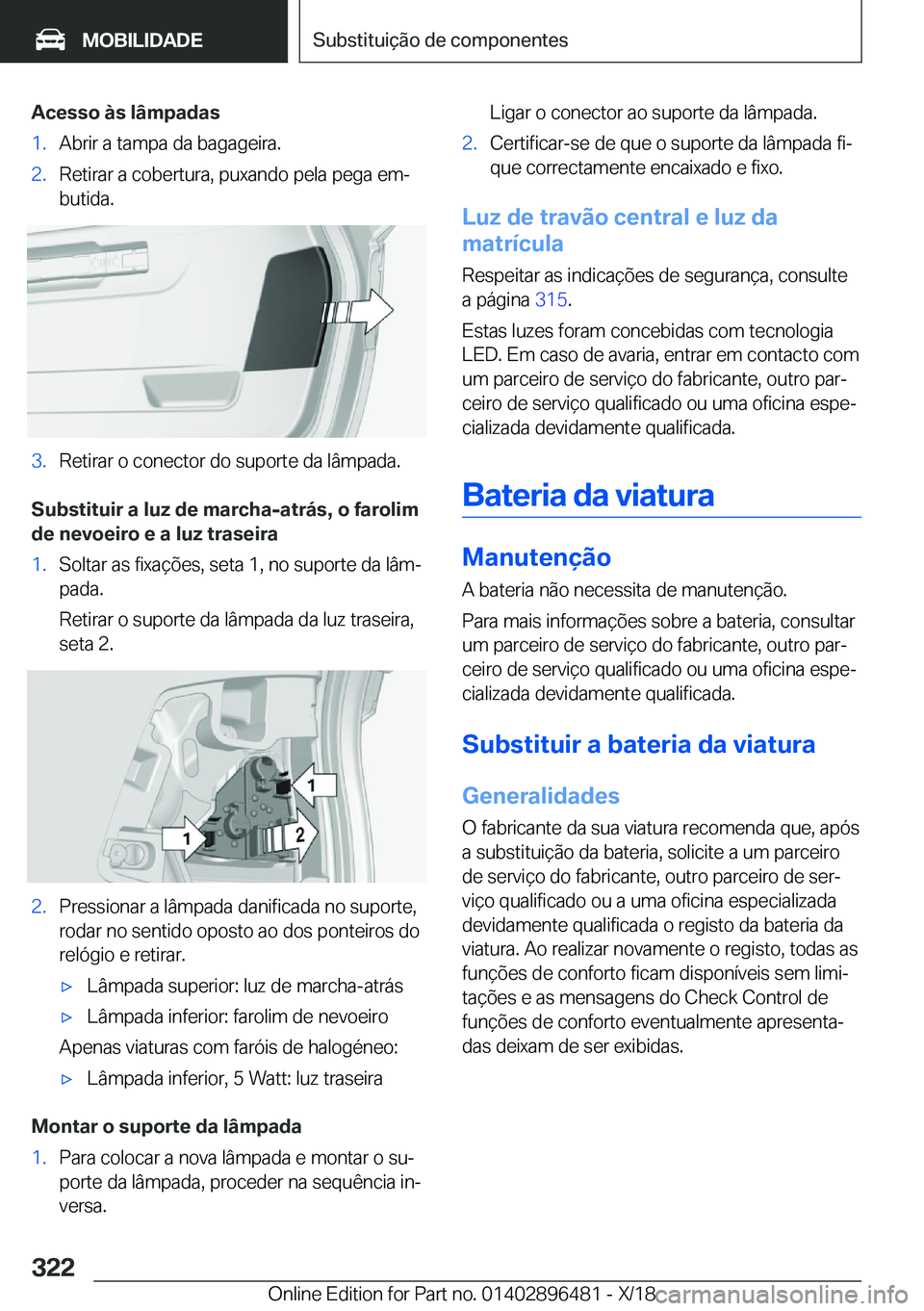 BMW X1 2019  Manual do condutor (in Portuguese) �A�c�e�s�s�o��à�s��l�â�m�p�a�d�a�s�1�.�A�b�r�i�r��a��t�a�m�p�a��d�a��b�a�g�a�g�e�i�r�a�.�2�.�R�e�t�i�r�a�r��a��c�o�b�e�r�t�u�r�a�,��p�u�x�a�n�d�o��p�e�l�a��p�e�g�a��e�mª
�b�u�t�i�d�a�.