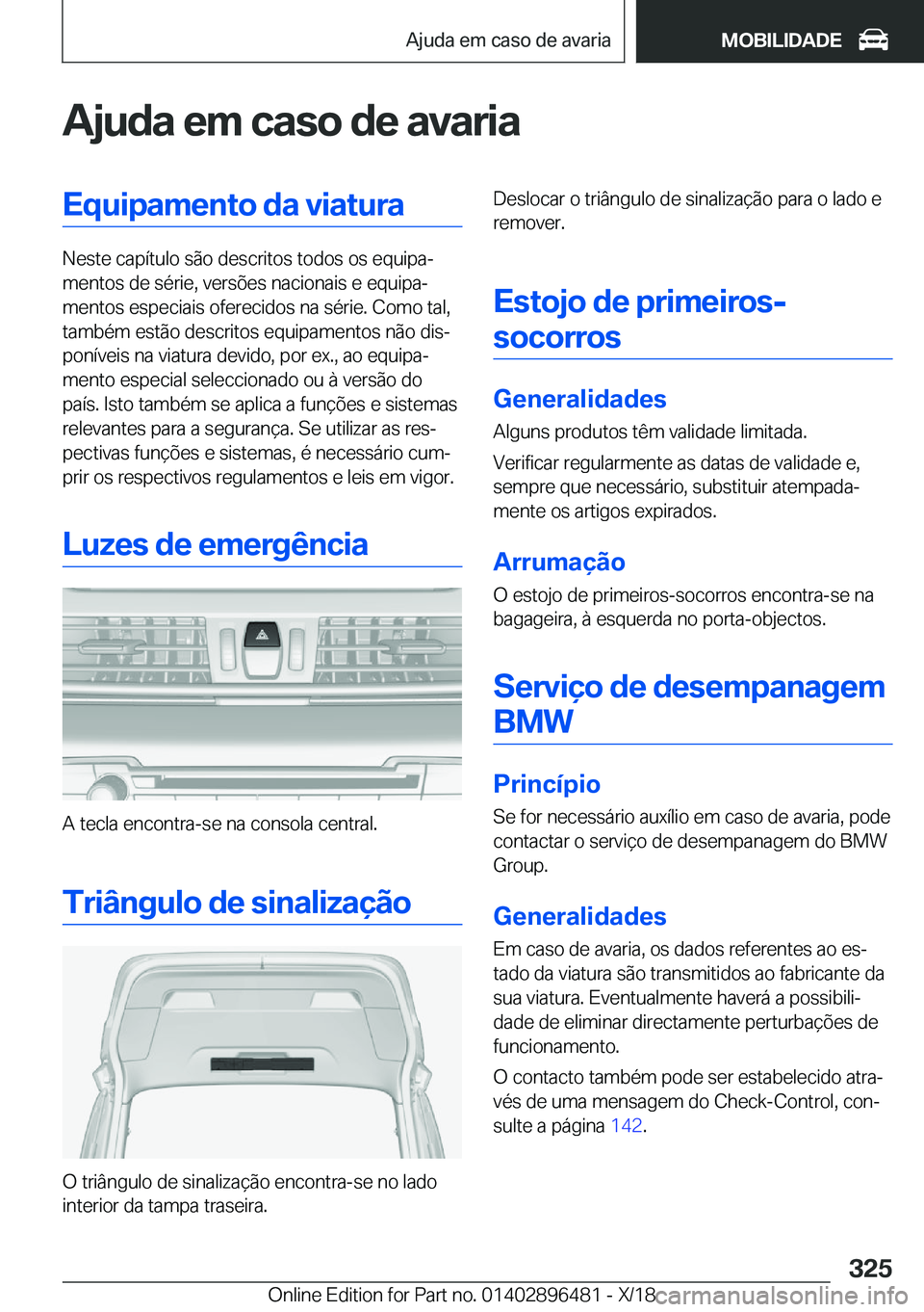 BMW X1 2019  Manual do condutor (in Portuguese) �A�j�u�d�a��e�m��c�a�s�o��d�e��a�v�a�r�i�a�E�q�u�i�p�a�m�e�n�t�o��d�a��v�i�a�t�u�r�a
�N�e�s�t�e��c�a�p�