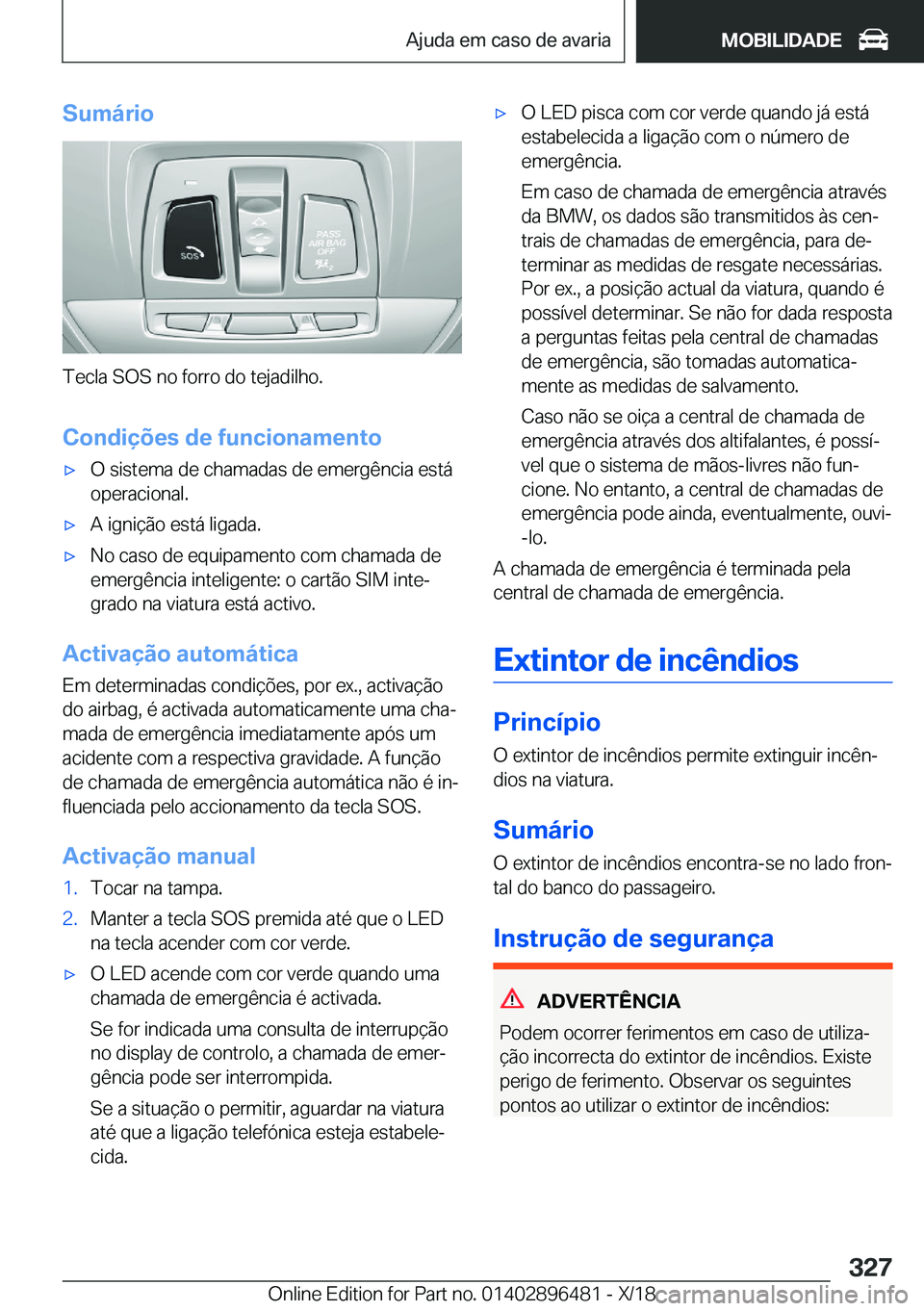 BMW X1 2019  Manual do condutor (in Portuguese) �S�u�m�á�r�i�o
�T�e�c�l�a��S�O�S��n�o��f�o�r�r�o��d�o��t�e�j�a�d�i�l�h�o�.�C�o�n�d�i�