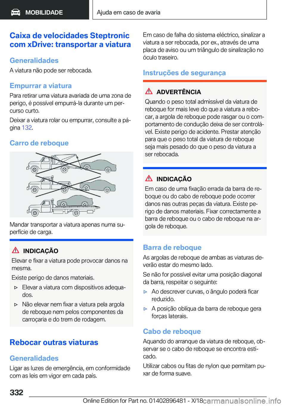 BMW X1 2019  Manual do condutor (in Portuguese) �C�a�i�x�a��d�e��v�e�l�o�c�i�d�a�d�e�s��S�t�e�p�t�r�o�n�i�c
�c�o�m��x�D�r�i�v�e�:��t�r�a�n�s�p�o�r�t�a�r��a��v�i�a�t�u�r�a
�G�e�n�e�r�a�l�i�d�a�d�e�s
�A��v�i�a�t�u�r�a��n�ã�o��p�o�d�e��s�e