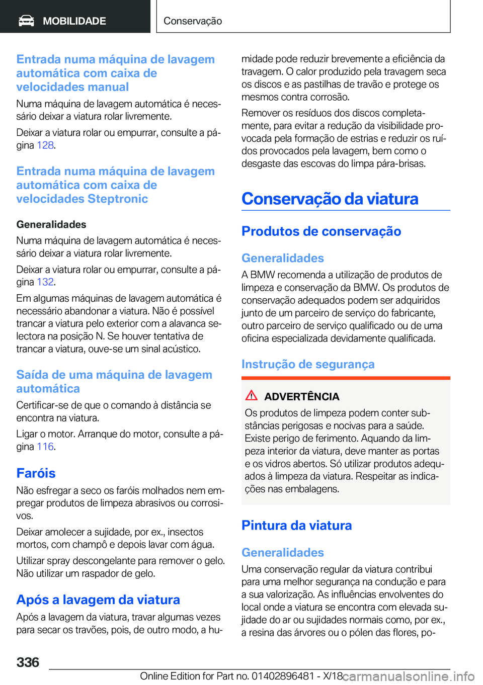 BMW X1 2019  Manual do condutor (in Portuguese) �E�n�t�r�a�d�a��n�u�m�a��m�á�q�u�i�n�a��d�e��l�a�v�a�g�e�m
�a�u�t�o�m�á�t�i�c�a��c�o�m��c�a�i�x�a��d�e
�v�e�l�o�c�i�d�a�d�e�s��m�a�n�u�a�l
�N�u�m�a��m�á�q�u�i�n�a��d�e��l�a�v�a�g�e�m��a