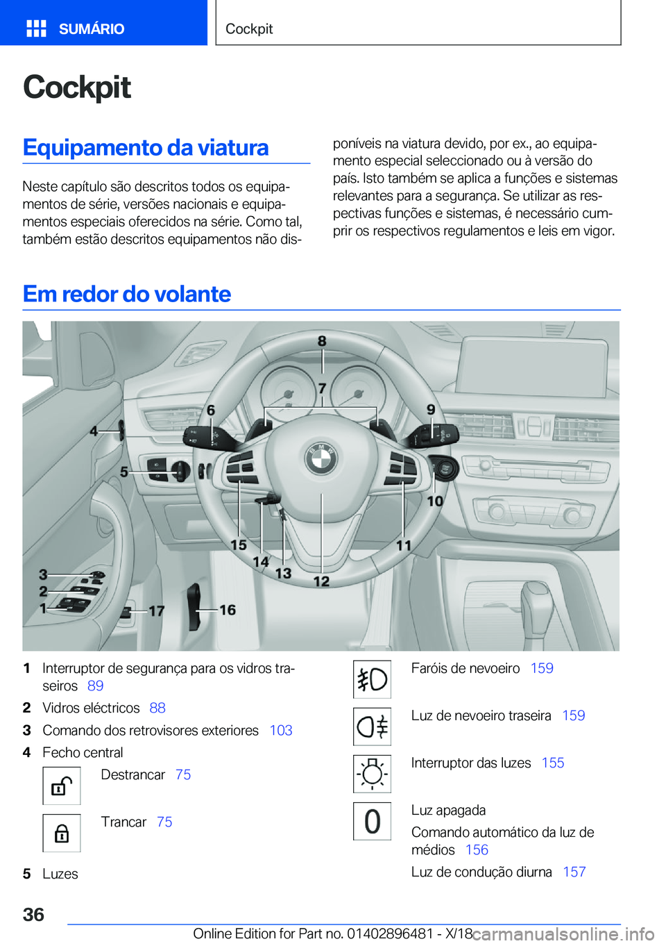 BMW X1 2019  Manual do condutor (in Portuguese) �C�o�c�k�p�i�t�E�q�u�i�p�a�m�e�n�t�o��d�a��v�i�a�t�u�r�a
�N�e�s�t�e��c�a�p�