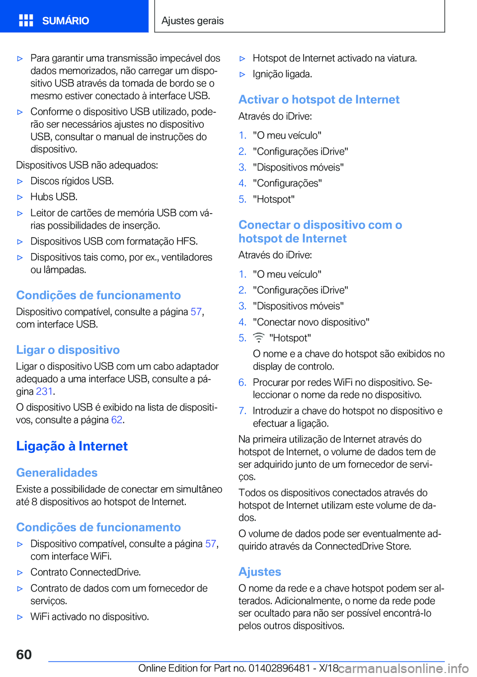 BMW X1 2019  Manual do condutor (in Portuguese) x�P�a�r�a��g�a�r�a�n�t�i�r��u�m�a��t�r�a�n�s�m�i�s�s�ã�o��i�m�p�e�c�á�v�e�l��d�o�s
�d�a�d�o�s��m�e�m�o�r�i�z�a�d�o�s�,��n�ã�o��c�a�r�r�e�g�a�r��u�m��d�i�s�p�oª �s�i�t�i�v�o��U�S�B��a