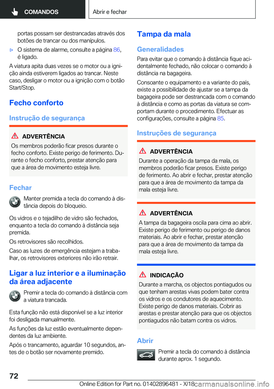 BMW X1 2019  Manual do condutor (in Portuguese) �p�o�r�t�a�s��p�o�s�s�a�m��s�e�r��d�e�s�t�r�a�n�c�a�d�a�s��a�t�r�a�v�é�s��d�o�s
�b�o�t�õ�e�s��d�e��t�r�a�n�c�a�r��o�u��d�o�s��m�a�n�