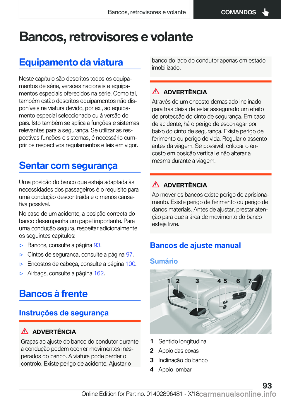 BMW X1 2019  Manual do condutor (in Portuguese) �B�a�n�c�o�s�,��r�e�t�r�o�v�i�s�o�r�e�s��e��v�o�l�a�n�t�e�E�q�u�i�p�a�m�e�n�t�o��d�a��v�i�a�t�u�r�a
�N�e�s�t�e��c�a�p�
