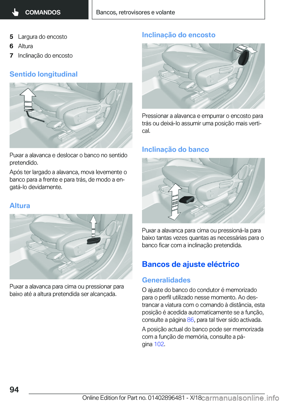 BMW X1 2019  Manual do condutor (in Portuguese) �5�L�a�r�g�u�r�a��d�o��e�n�c�o�s�t�o�6�A�l�t�u�r�a�7�I�n�c�l�i�n�a�