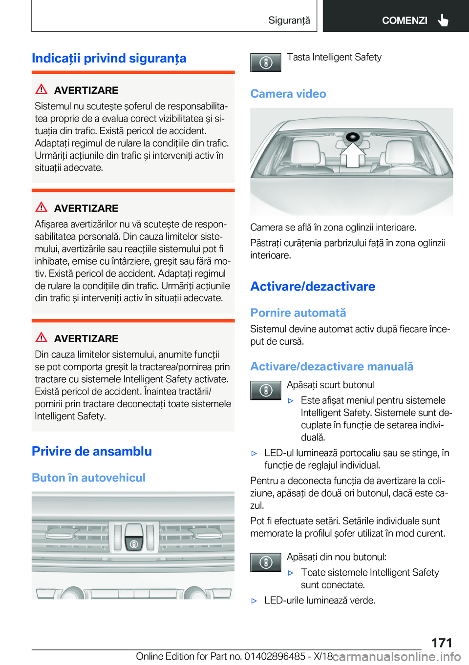 BMW X1 2019  Ghiduri De Utilizare (in Romanian) �I�n�d�i�c�a�i�i��p�r�i�v�i�n�d��s�i�g�u�r�a�n�a
�A�V�E�R�T�I�Z�A�R�E
�S�i�s�t�e�m�u�l��n�u��s�c�u�t�e&�t�e�&�o�f�e�r�u�l��d�e��r�e�s�p�o�n�s�a�b�i�l�i�t�aj �t�e�a��p�r�o�p�r�i�e��d�e�