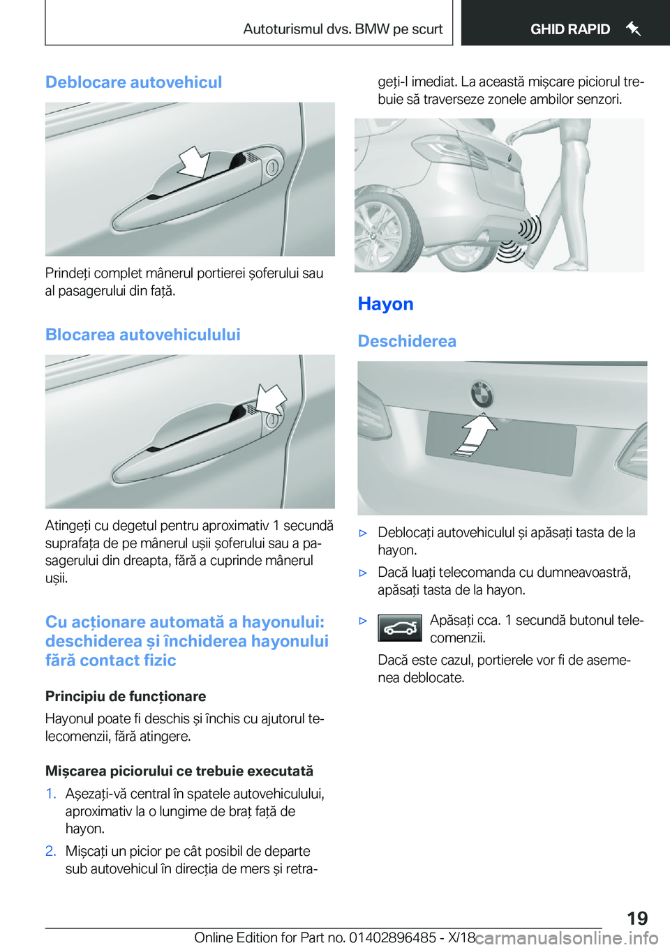 BMW X1 2019  Ghiduri De Utilizare (in Romanian) �D�e�b�l�o�c�a�r�e��a�u�t�o�v�e�h�i�c�u�l
�P�r�i�n�d�e*�i��c�o�m�p�l�e�t��m�