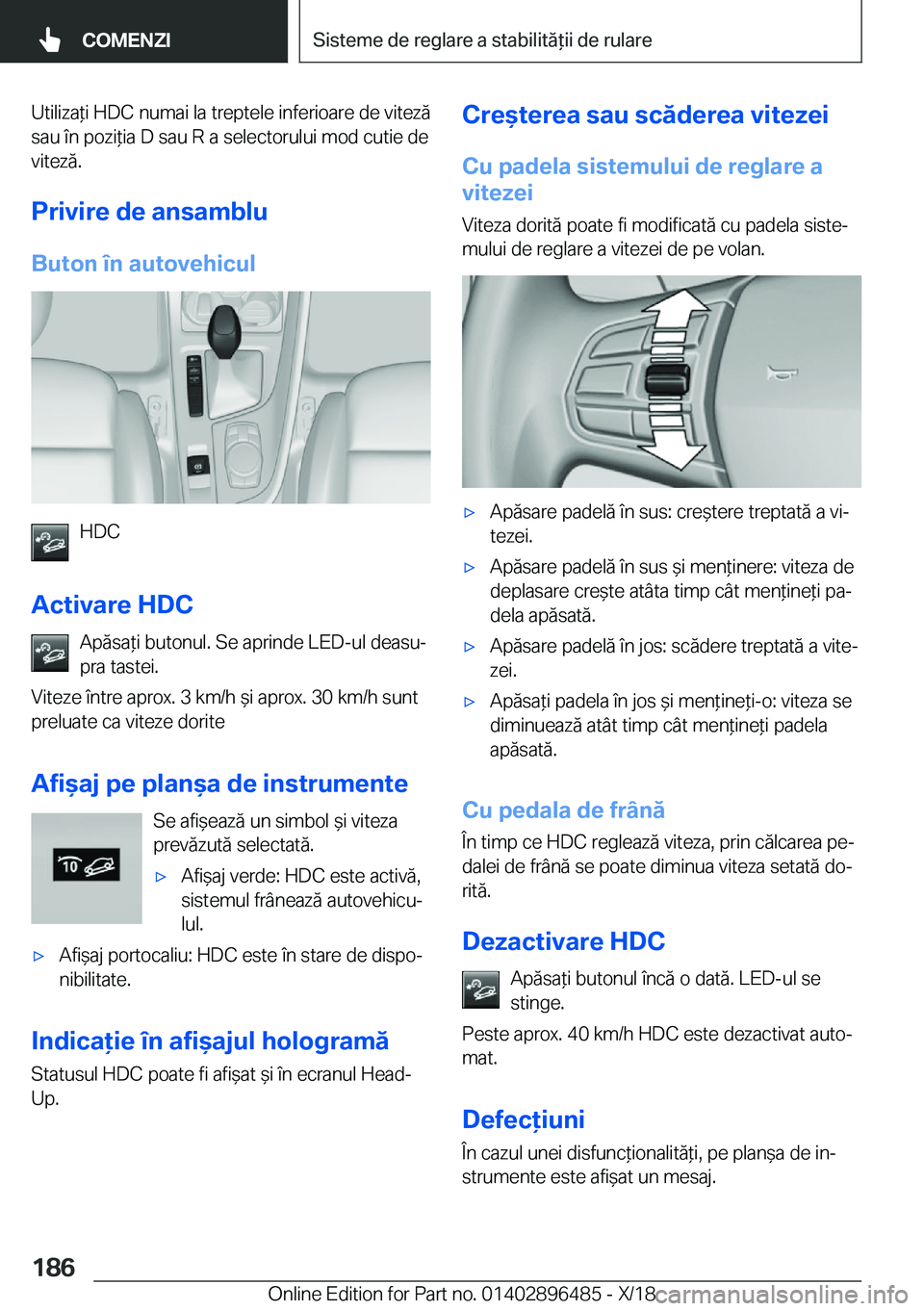 BMW X1 2019  Ghiduri De Utilizare (in Romanian) �U�t�i�l�i�z�a*�i��H�D�C��n�u�m�a�i��l�a��t�r�e�p�t�e�l�e��i�n�f�e�r�i�o�a�r�e��d�e��v�i�t�e�z�