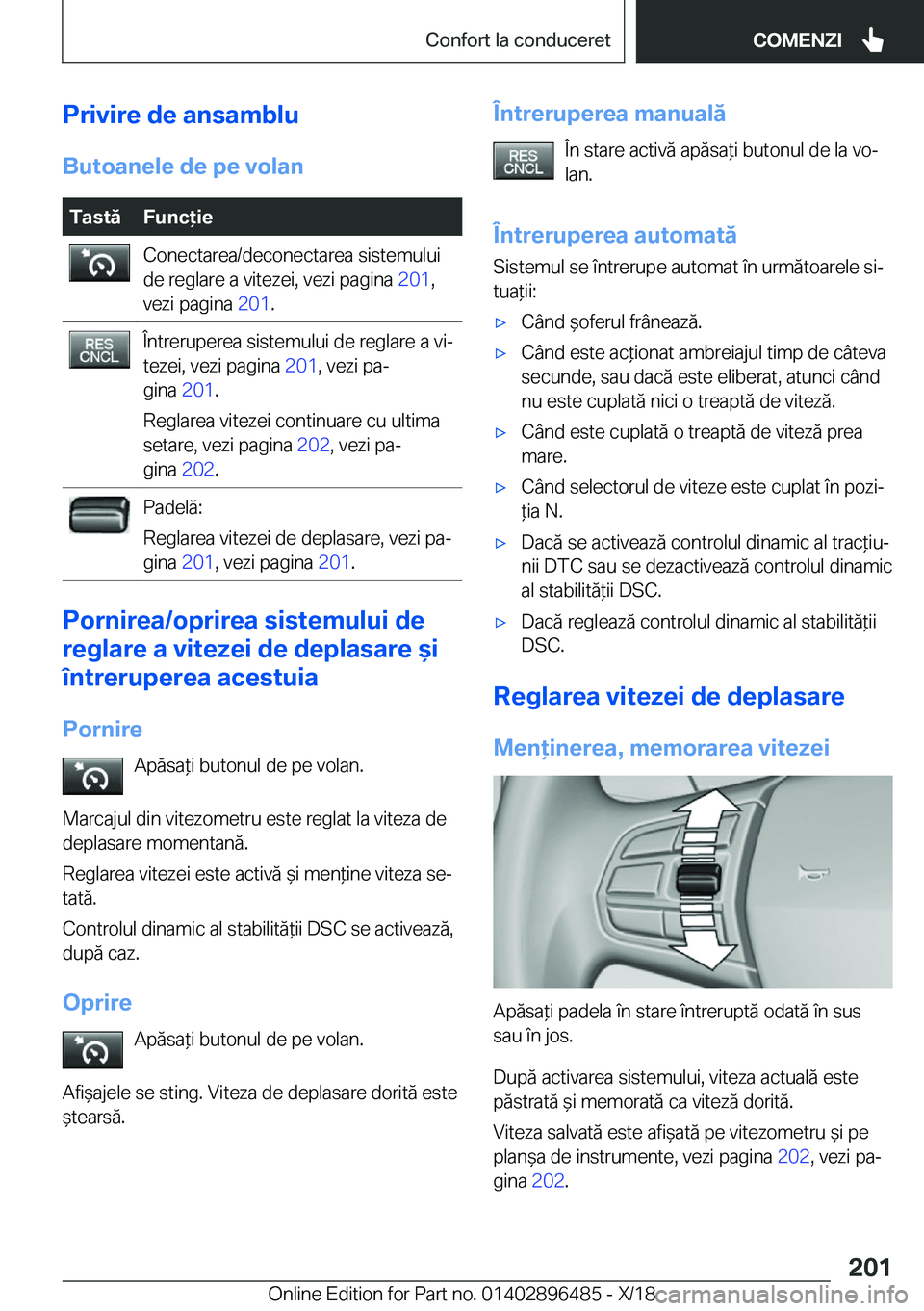 BMW X1 2019  Ghiduri De Utilizare (in Romanian) �P�r�i�v�i�r�e��d�e��a�n�s�a�m�b�l�u
�B�u�t�o�a�n�e�l�e��d�e��p�e��v�o�l�a�n�T�a�s�t�