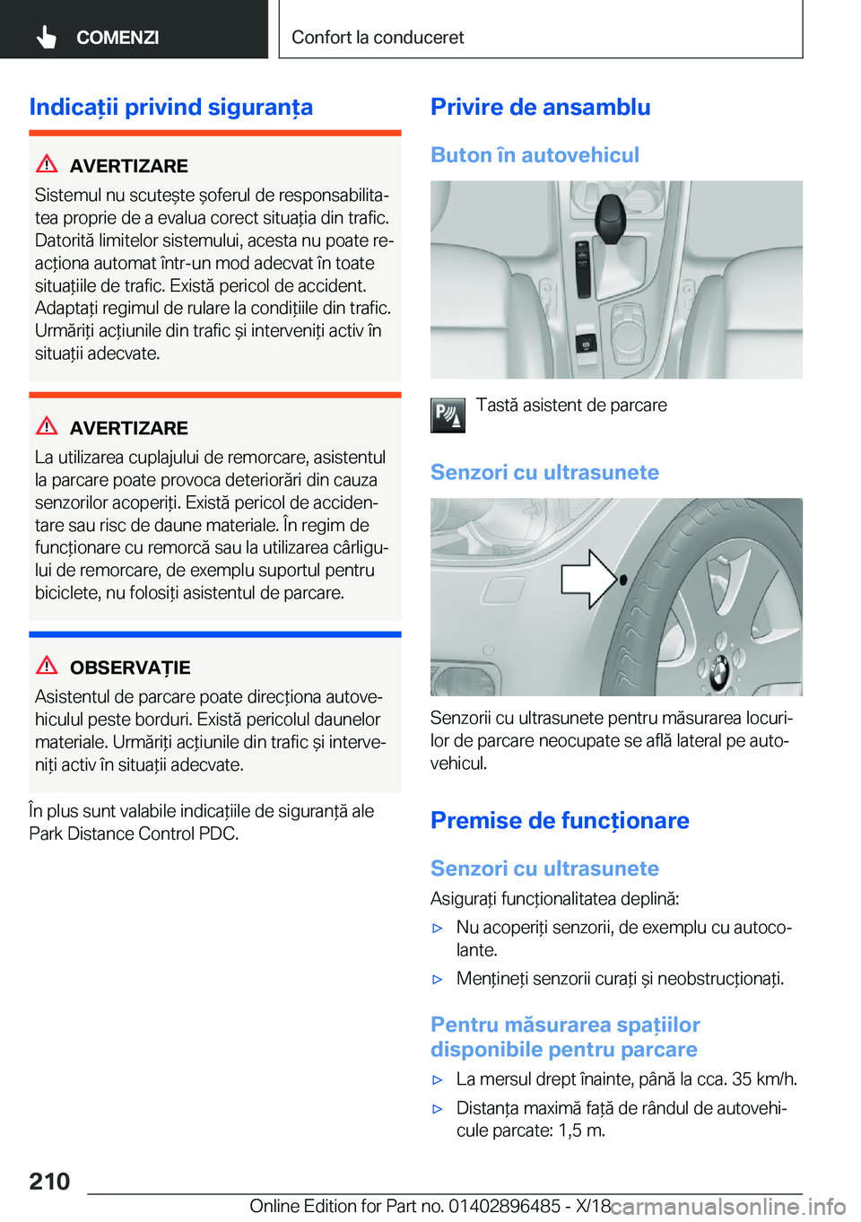 BMW X1 2019  Ghiduri De Utilizare (in Romanian) �I�n�d�i�c�a�i�i��p�r�i�v�i�n�d��s�i�g�u�r�a�n�a
�A�V�E�R�T�I�Z�A�R�E
�S�i�s�t�e�m�u�l��n�u��s�c�u�t�e&�t�e�&�o�f�e�r�u�l��d�e��r�e�s�p�o�n�s�a�b�i�l�i�t�aj �t�e�a��p�r�o�p�r�i�e��d�e�