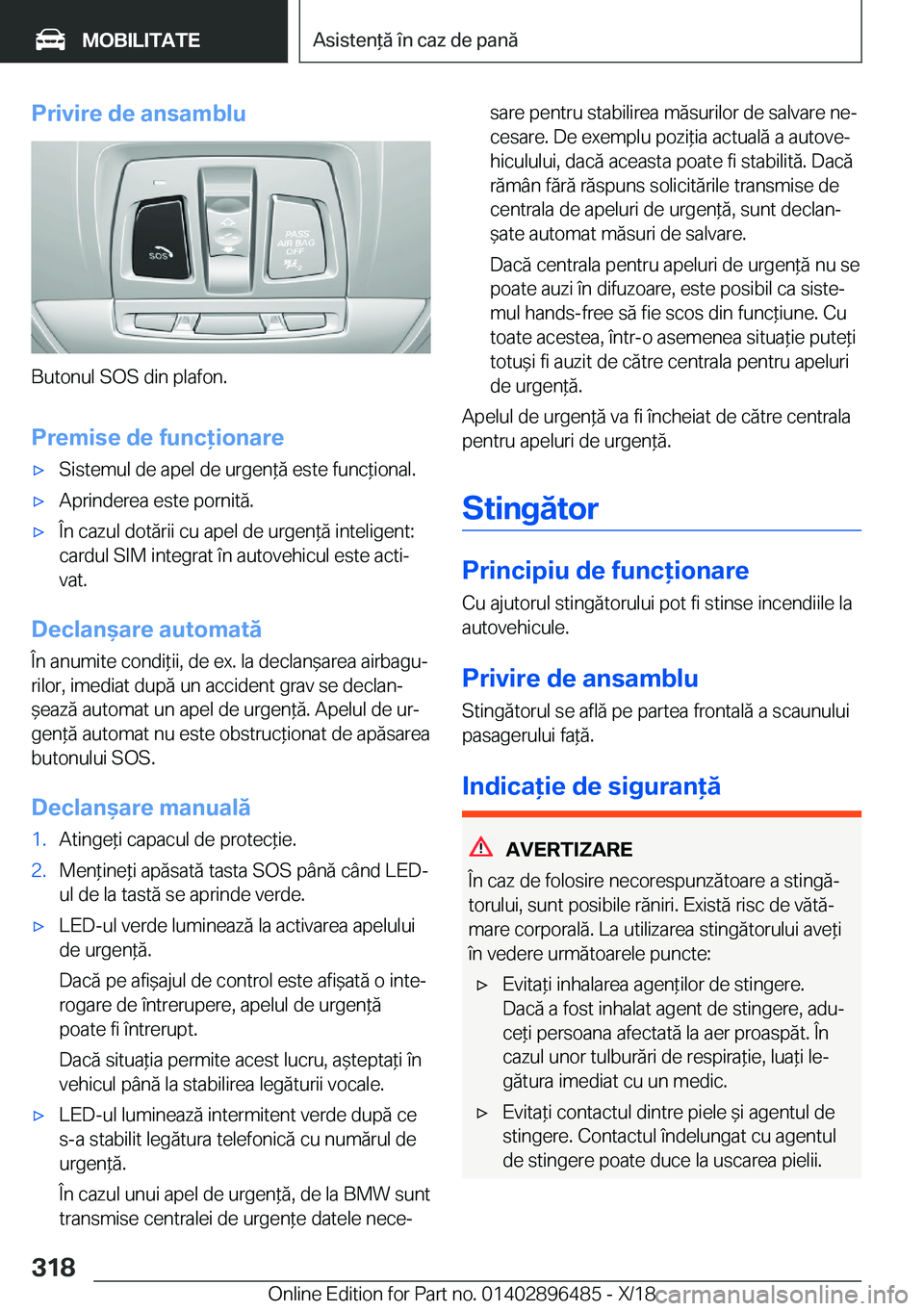 BMW X1 2019  Ghiduri De Utilizare (in Romanian) �P�r�i�v�i�r�e��d�e��a�n�s�a�m�b�l�u
�B�u�t�o�n�u�l��S�O�S��d�i�n��p�l�a�f�o�n�.�P�r�e�m�i�s�e��d�e��f�u�n�c�i�o�n�a�r�e
'x�S�i�s�t�e�m�u�l��d�e��a�p�e�l��d�e��u�r�g�e�n*�