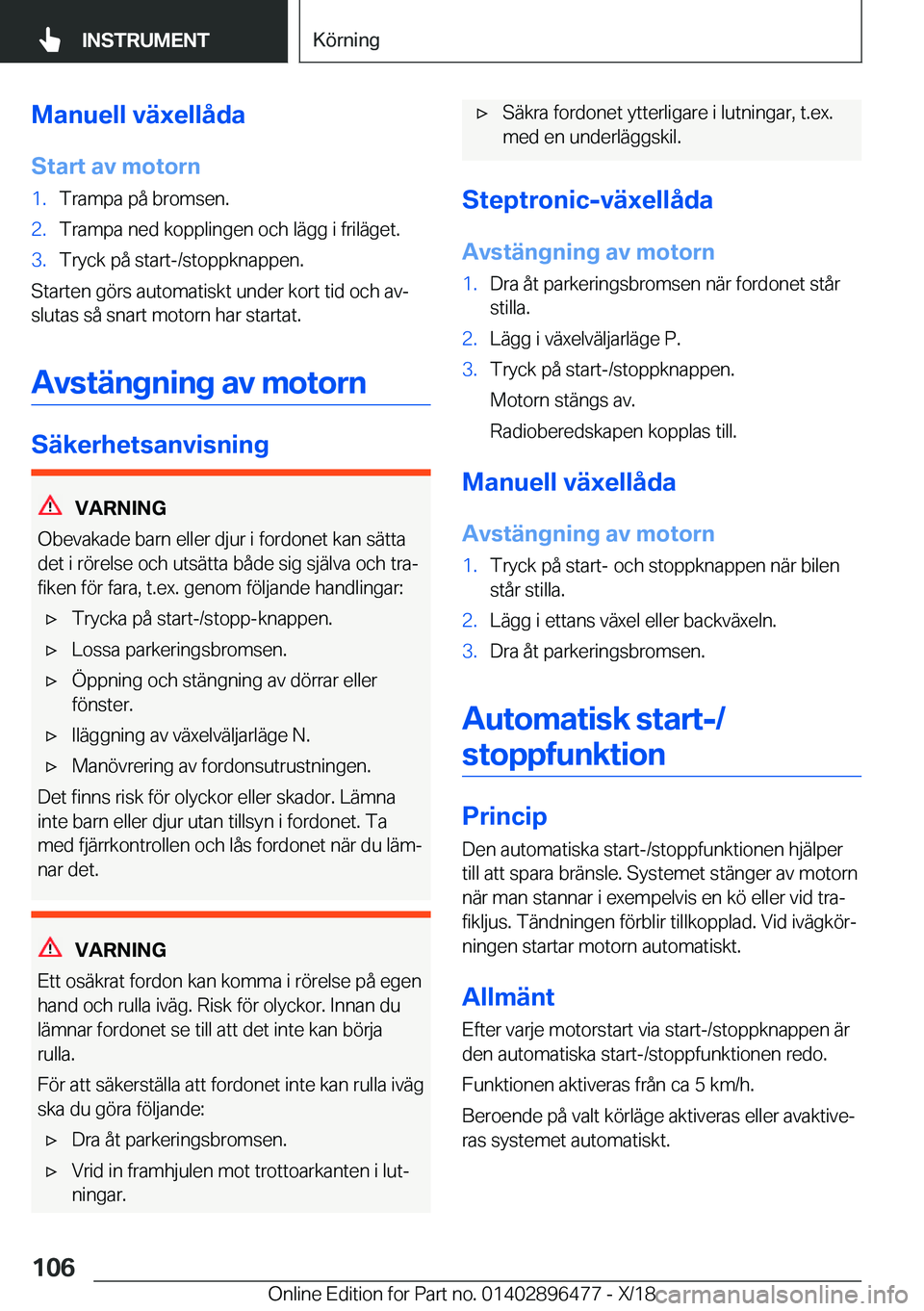 BMW X1 2019  InstruktionsbÖcker (in Swedish) �M�a�n�u�e�l�l��v�ä�x�e�l�l�å�d�a�S�t�a�r�t��a�v��m�o�t�o�r�n�1�.�T�r�a�m�p�a��p�å��b�r�o�m�s�e�n�.�2�.�T�r�a�m�p�a��n�e�d��k�o�p�p�l�i�n�g�e�n��o�c�h��l�ä�g�g��i��f�r�i�l�ä�g�e�t�.�3�