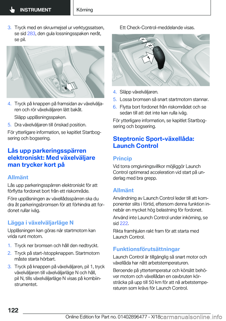 BMW X1 2019  InstruktionsbÖcker (in Swedish) �3�.�T�r�y�c�k��m�e�d��e�n��s�k�r�u�v�m�e�j�s�e�l��u�r��v�e�r�k�t�y�g�s�s�a�t�s�e�n�,
�s�e��s�i�d� �2�8�3�,��d�e�n��g�u�l�a��l�o�s�s�n�i�n�g�s�s�p�a�k�e�n��n�e�r�å�t�,
�s�e��p�i�l�.�4�.�T