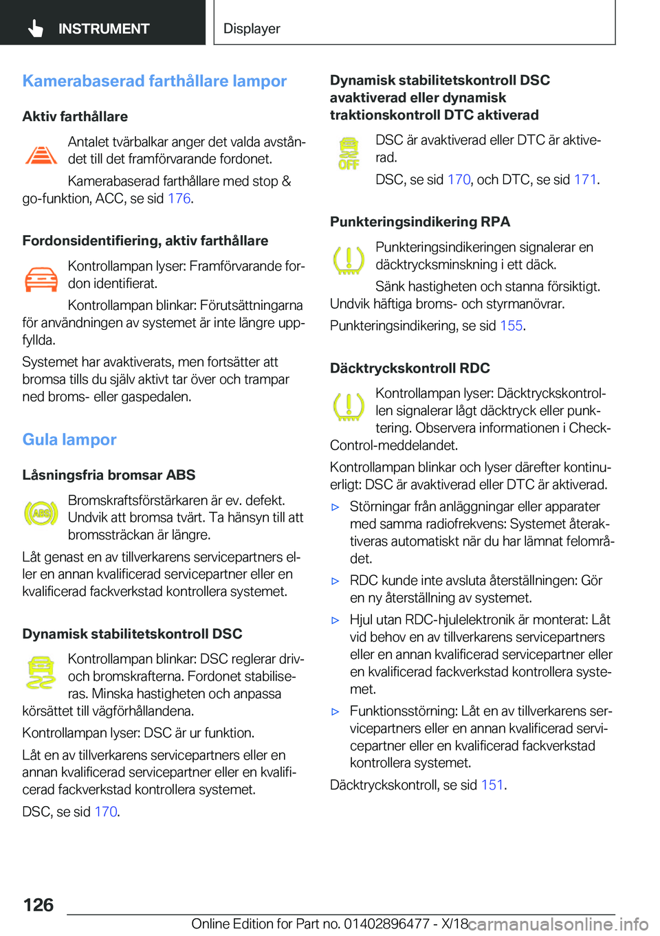 BMW X1 2019  InstruktionsbÖcker (in Swedish) �K�a�m�e�r�a�b�a�s�e�r�a�d��f�a�r�t�h�å�l�l�a�r�e��l�a�m�p�o�r
�A�k�t�i�v��f�a�r�t�h�å�l�l�a�r�e �A�n�t�a�l�e�t��t�v�ä�r�b�a�l�k�a�r��a�n�g�e�r��d�e�t��v�a�l�d�a��a�v�s�t�å�nj
�d�e�t��t�