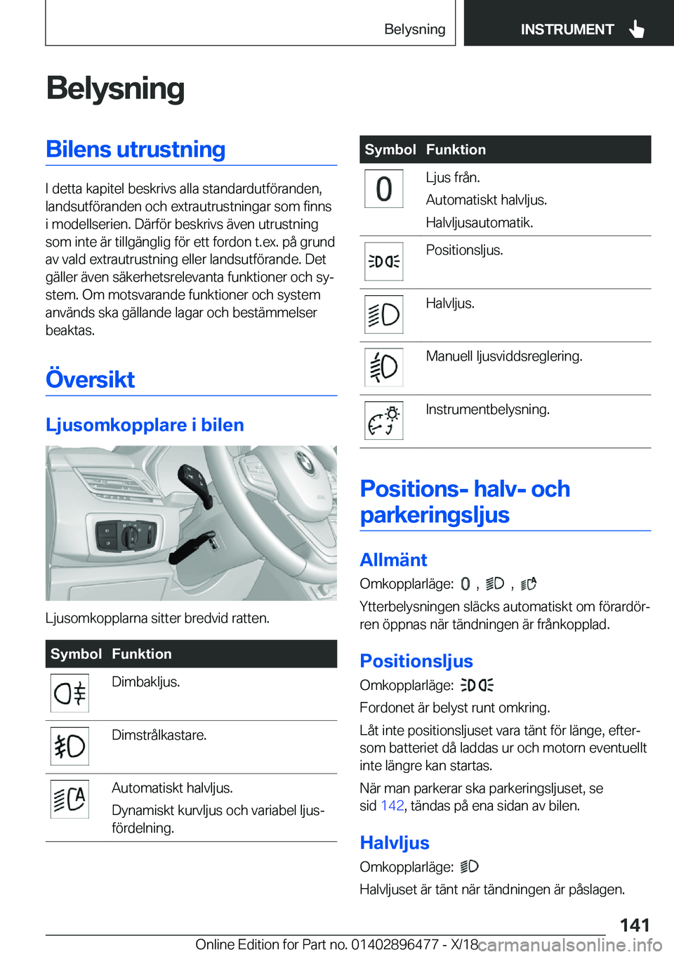 BMW X1 2019  InstruktionsbÖcker (in Swedish) �B�e�l�y�s�n�i�n�g�B�i�l�e�n�s��u�t�r�u�s�t�n�i�n�g
�I��d�e�t�t�a��k�a�p�i�t�e�l��b�e�s�k�r�i�v�s��a�l�l�a��s�t�a�n�d�a�r�d�u�t�f�