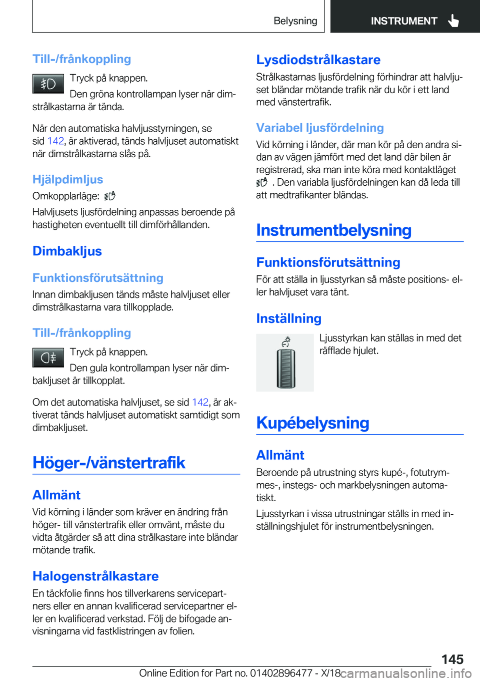 BMW X1 2019  InstruktionsbÖcker (in Swedish) �T�i�l�l�-�/�f�r�å�n�k�o�p�p�l�i�n�g�T�r�y�c�k��p�å��k�n�a�p�p�e�n�.
�D�e�n��g�r�