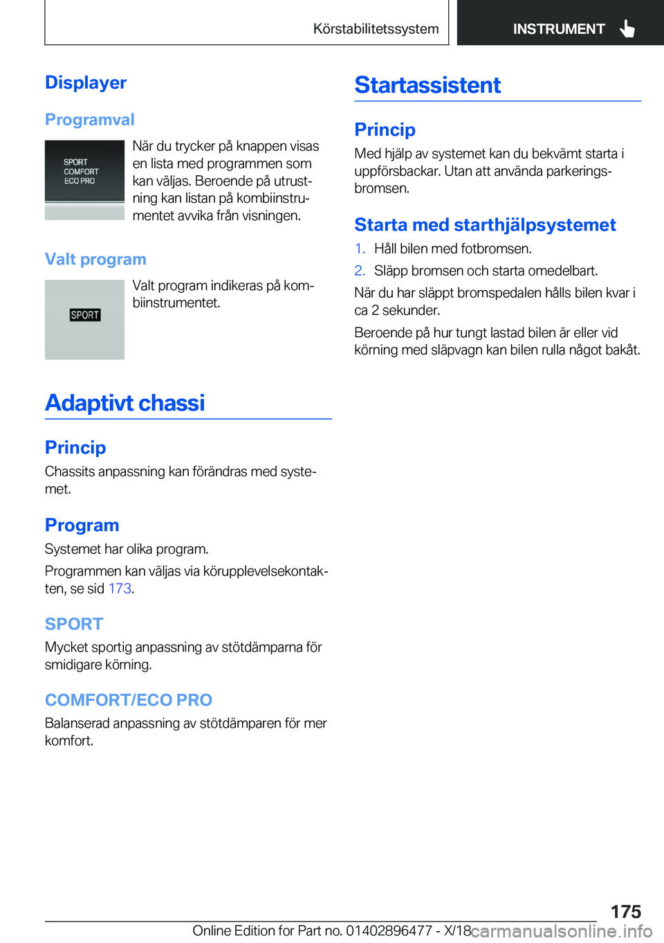 BMW X1 2019  InstruktionsbÖcker (in Swedish) �D�i�s�p�l�a�y�e�r
�P�r�o�g�r�a�m�v�a�l �N�ä�r��d�u��t�r�y�c�k�e�r��p�å��k�n�a�p�p�e�n��v�i�s�a�s
�e�n��l�i�s�t�a��m�e�d��p�r�o�g�r�a�m�m�e�n��s�o�m
�k�a�n��v�ä�l�j�a�s�.��B�e�r�o�e�n�d�