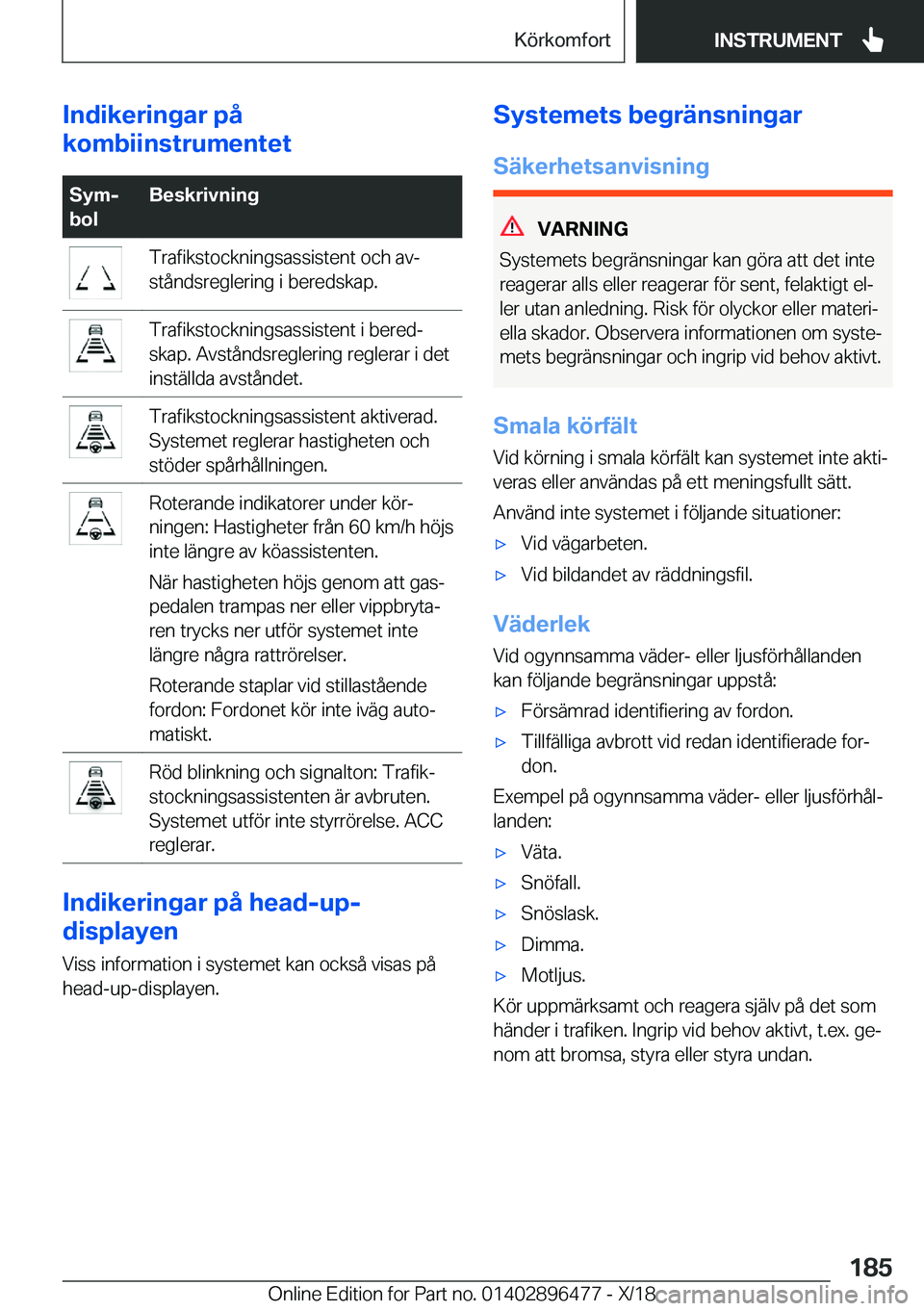 BMW X1 2019  InstruktionsbÖcker (in Swedish) �I�n�d�i�k�e�r�i�n�g�a�r��p�å
�k�o�m�b�i�i�n�s�t�r�u�m�e�n�t�e�t�S�y�mj
�b�o�l�B�e�s�k�r�i�v�n�i�n�g�T�r�a�f�i�k�s�t�o�c�k�n�i�n�g�s�a�s�s�i�s�t�e�n�t��o�c�h��a�vj
�s�t�å�n�d�s�r�e�g�l�e�r�i�n�