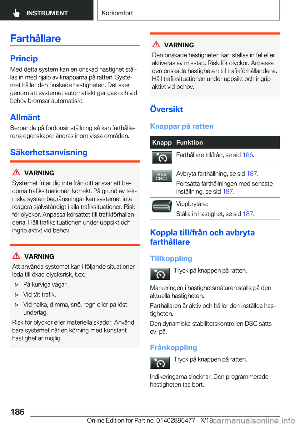 BMW X1 2019  InstruktionsbÖcker (in Swedish) �F�a�r�t�h�å�l�l�a�r�e
�P�r�i�n�c�i�p�M�e�d��d�e�t�t�a��s�y�s�t�e�m��k�a�n��e�n��