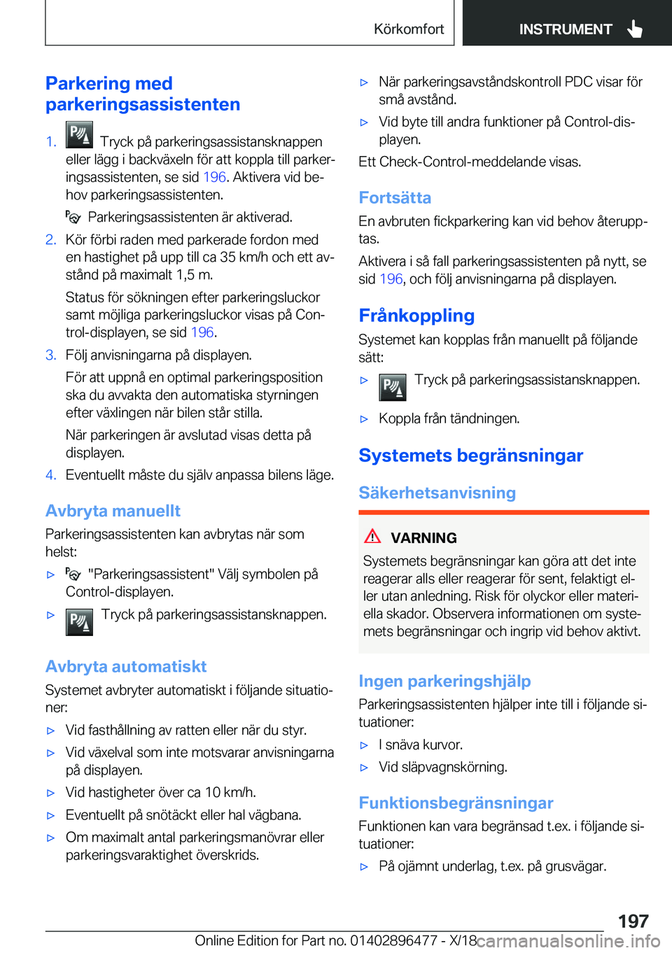 BMW X1 2019  InstruktionsbÖcker (in Swedish) �P�a�r�k�e�r�i�n�g��m�e�d
�p�a�r�k�e�r�i�n�g�s�a�s�s�i�s�t�e�n�t�e�n�1�.���T�r�y�c�k��p�å��p�a�r�k�e�r�i�n�g�s�a�s�s�i�s�t�a�n�s�k�n�a�p�p�e�n
�e�l�l�e�r��l�ä�g�g��i��b�a�c�k�v�ä�x�e�l�n��