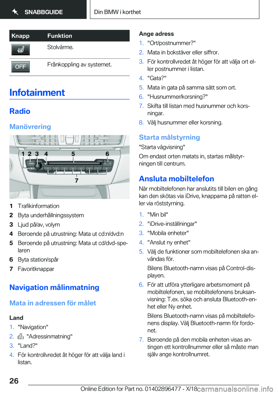 BMW X1 2019  InstruktionsbÖcker (in Swedish) �K�n�a�p�p�F�u�n�k�t�i�o�n�S�t�o�l�v�ä�r�m�e�.�F�r�å�n�k�o�p�p�l�i�n�g��a�v��s�y�s�t�e�m�e�t�.
�I�n�f�o�t�a�i�n�m�e�n�t
�R�a�d�i�o
�M�a�n�
