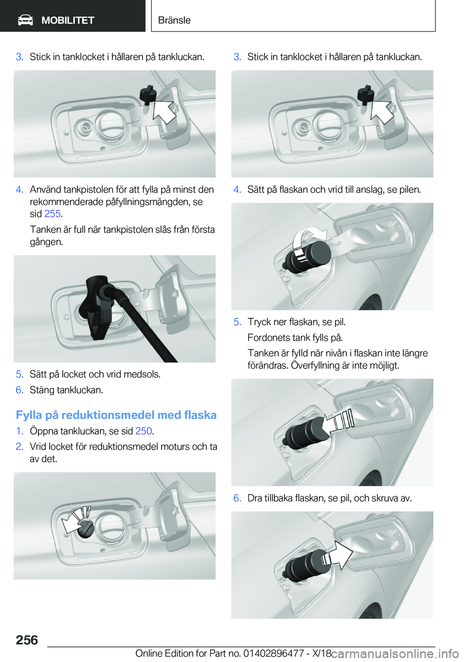 BMW X1 2019  InstruktionsbÖcker (in Swedish) �3�.�S�t�i�c�k��i�n��t�a�n�k�l�o�c�k�e�t��i��h�å�l�l�a�r�e�n��p�å��t�a�n�k�l�u�c�k�a�n�.�4�.�A�n�v�ä�n�d��t�a�n�k�p�i�s�t�o�l�e�n��f�