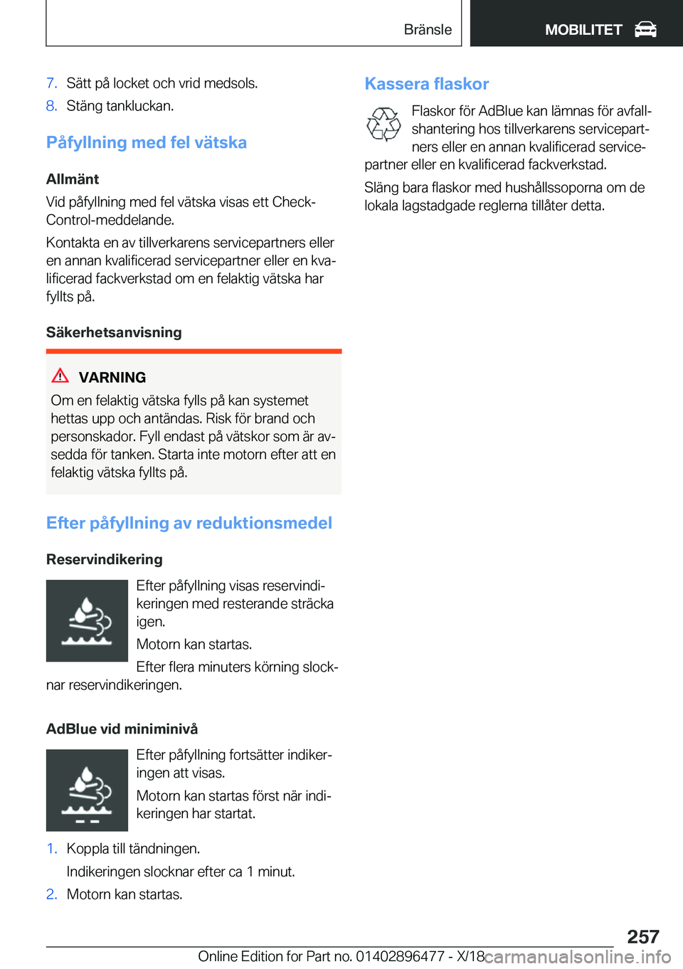 BMW X1 2019  InstruktionsbÖcker (in Swedish) �7�.�S�ä�t�t��p�å��l�o�c�k�e�t��o�c�h��v�r�i�d��m�e�d�s�o�l�s�.�8�.�S�t�ä�n�g��t�a�n�k�l�u�c�k�a�n�.
�P�å�f�y�l�l�n�i�n�g��m�e�d��f�e�l��v�ä�t�s�k�a�A�l�l�m�ä�n�t
�V�i�d��p�å�f�y�l�l�