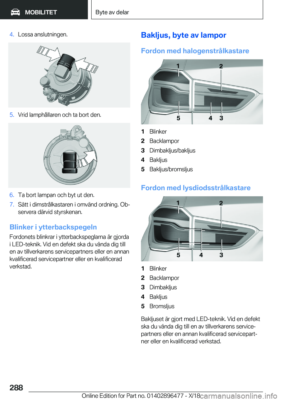 BMW X1 2019  InstruktionsbÖcker (in Swedish) �4�.�L�o�s�s�a��a�n�s�l�u�t�n�i�n�g�e�n�.�5�.�V�r�i�d��l�a�m�p�h�å�l�l�a�r�e�n��o�c�h��t�a��b�o�r�t��d�e�n�.�6�.�T�a��b�o�r�t��l�a�m�p�a�n��o�c�h��b�y�t��u�t��d�e�n�.�7�.�S�ä�t�t��i��d