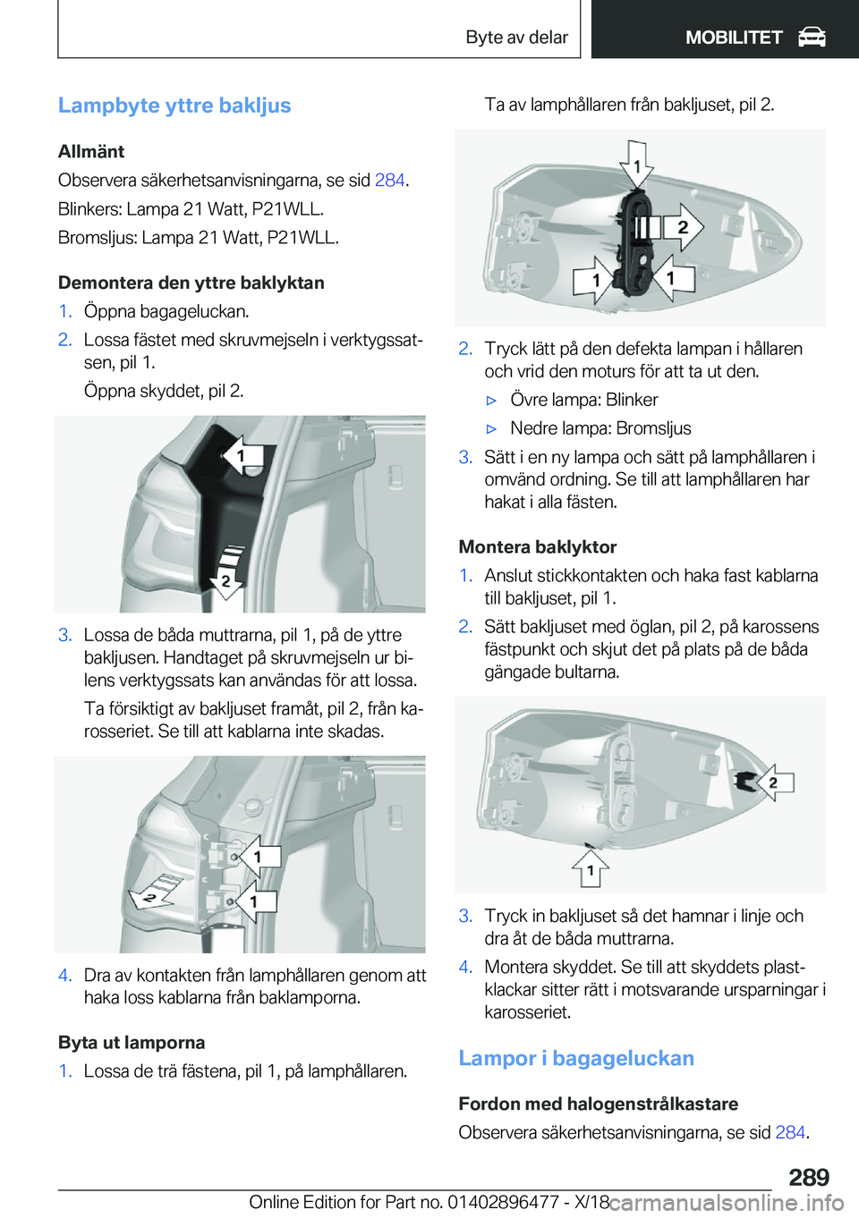 BMW X1 2019  InstruktionsbÖcker (in Swedish) �L�a�m�p�b�y�t�e��y�t�t�r�e��b�a�k�l�j�u�s�A�l�l�m�ä�n�t
�O�b�s�e�r�v�e�r�a��s�ä�k�e�r�h�e�t�s�a�n�v�i�s�n�i�n�g�a�r�n�a�,��s�e��s�i�d� �2�8�4�.
�B�l�i�n�k�e�r�s�:��L�a�m�p�a��2�1��W�a�t�t�