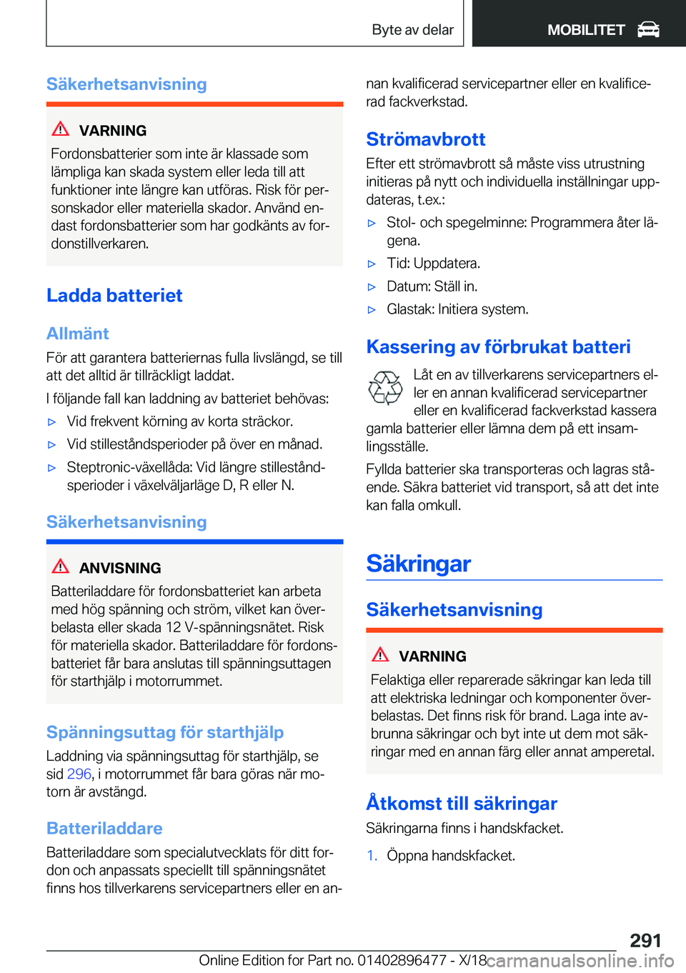 BMW X1 2019  InstruktionsbÖcker (in Swedish) �S�ä�k�e�r�h�e�t�s�a�n�v�i�s�n�i�n�g
�V�A�R�N�I�N�G
�F�o�r�d�o�n�s�b�a�t�t�e�r�i�e�r��s�o�m��i�n�t�e��ä�r��k�l�a�s�s�a�d�e��s�o�m
�l�ä�m�p�l�i�g�a��k�a�n��s�k�a�d�a��s�y�s�t�e�m��e�l�l�e�r