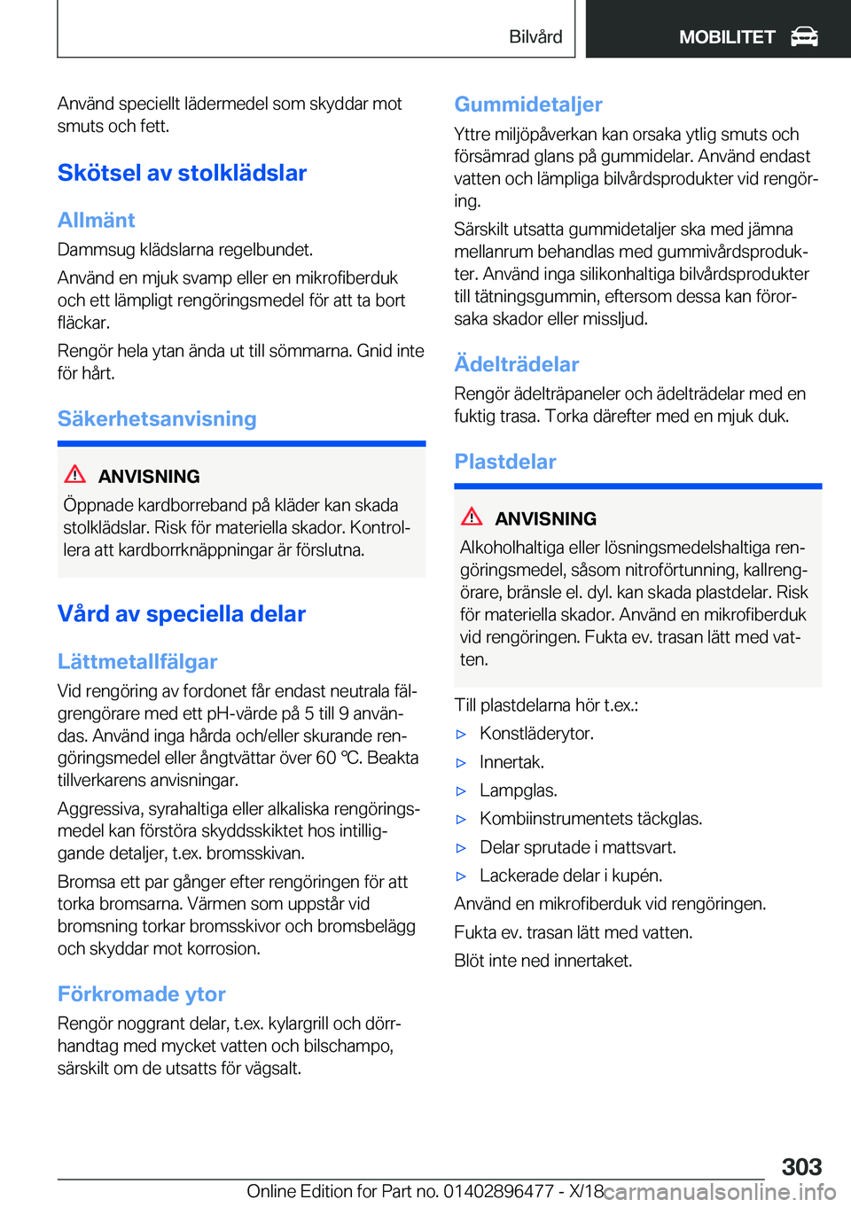 BMW X1 2019  InstruktionsbÖcker (in Swedish) �A�n�v�ä�n�d��s�p�e�c�i�e�l�l�t��l�ä�d�e�r�m�e�d�e�l��s�o�m��s�k�y�d�d�a�r��m�o�t
�s�m�u�t�s��o�c�h��f�e�t�t�.
�S�k�