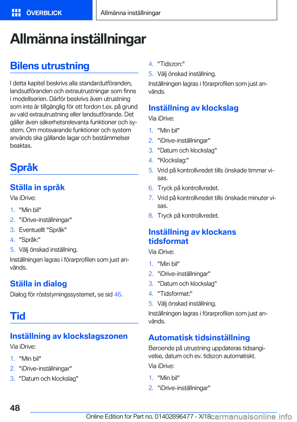 BMW X1 2019  InstruktionsbÖcker (in Swedish) �A�l�l�m�ä�n�n�a��i�n�s�t�ä�l�l�n�i�n�g�a�r�B�i�l�e�n�s��u�t�r�u�s�t�n�i�n�g
�I��d�e�t�t�a��k�a�p�i�t�e�l��b�e�s�k�r�i�v�s��a�l�l�a��s�t�a�n�d�a�r�d�u�t�f�