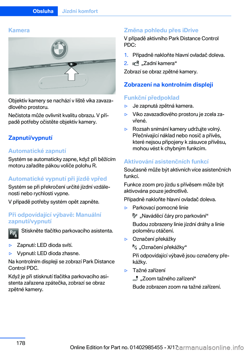 BMW X1 2018  Návod na použití (in Czech) �K�a�m�e�r�a
�O�b�j�e�k�t�i�v� �k�a�m�e�r�y� �s�e� �n�a�c�h�