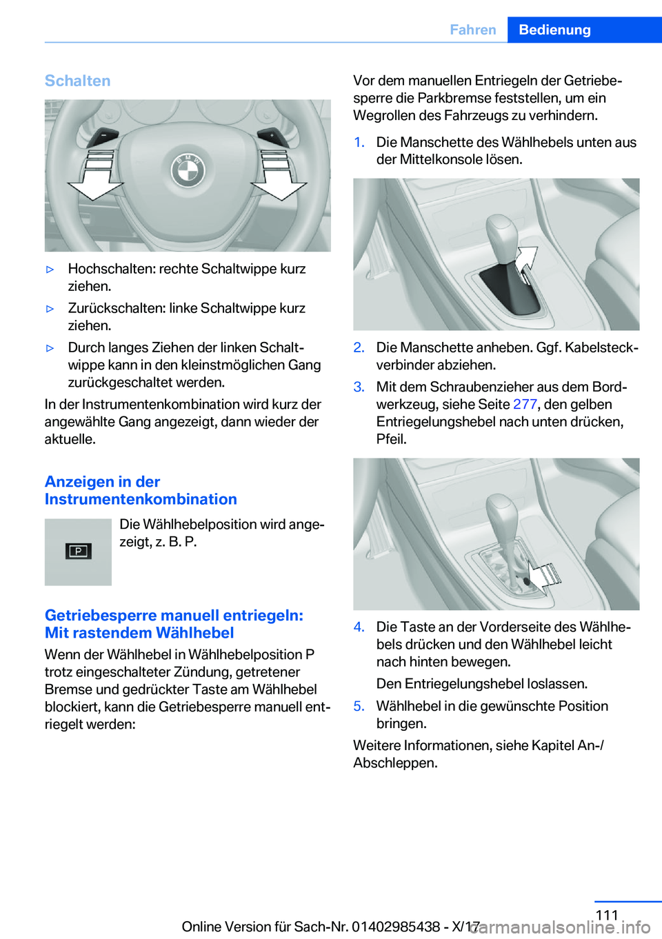 BMW X1 2018  Betriebsanleitungen (in German) �S�c�h�a�l�t�e�ny�H�o�c�h�s�c�h�a�l�t�e�n�:� �r�e�c�h�t�e� �S�c�h�a�l�t�w�i�p�p�e� �k�u�r�z
�z�i�e�h�e�n�.y�Z�u�r�