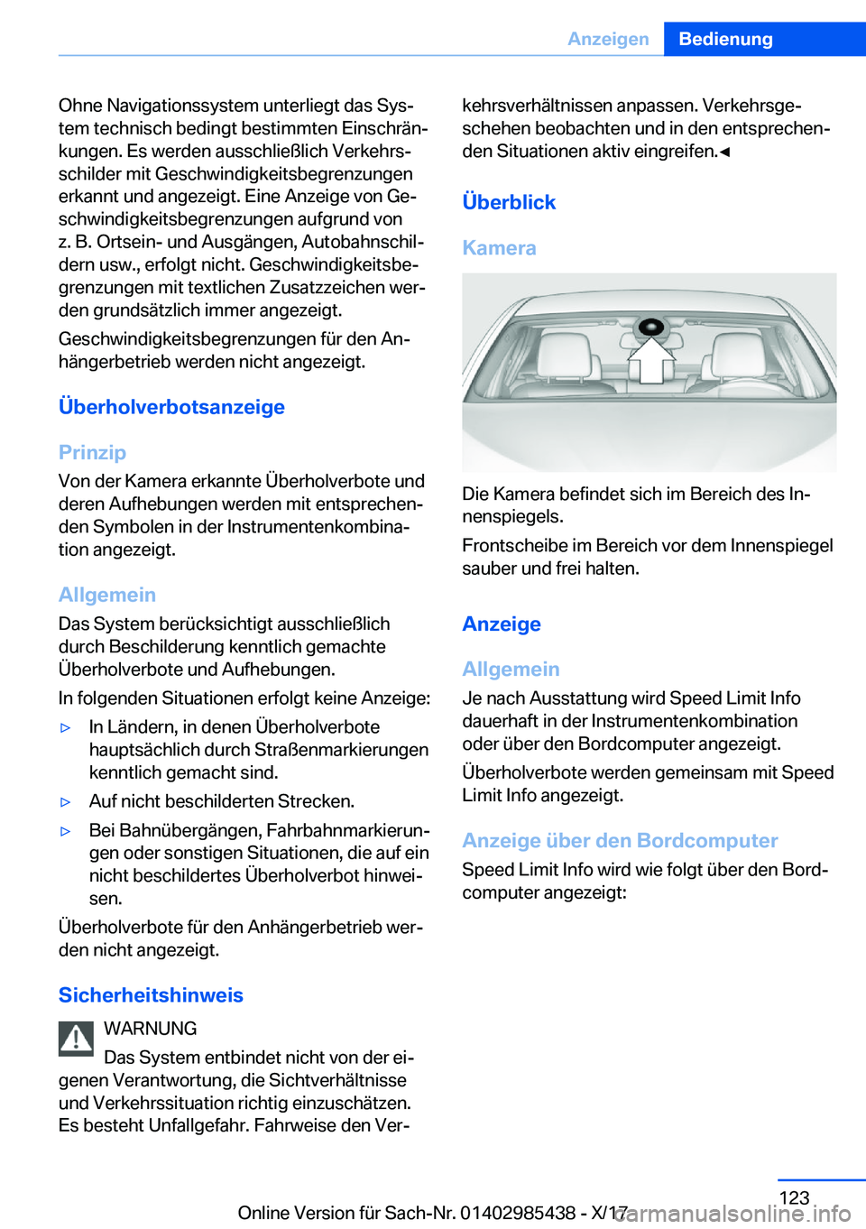BMW X1 2018  Betriebsanleitungen (in German) �O�h�n�e� �N�a�v�i�g�a�t�i�o�n�s�s�y�s�t�e�m� �u�n�t�e�r�l�i�e�g�t� �d�a�s� �S�y�sj�t�e�m� �t�e�c�h�n�i�s�c�h� �b�e�d�i�n�g�t� �b�e�s�t�i�m�m�t�e�n� �E�i�n�s�c�h�r�