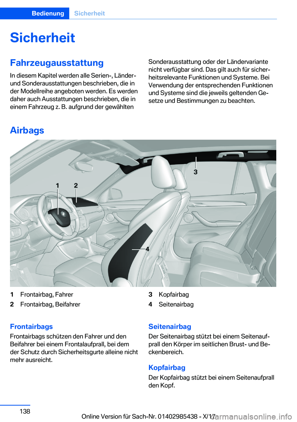 BMW X1 2018  Betriebsanleitungen (in German) �S�i�c�h�e�r�h�e�i�t�F�a�h�r�z�e�u�g�a�u�s�s�t�a�t�t�u�n�g
�I�n� �d�i�e�s�e�m� �K�a�p�i�t�e�l� �w�e�r�d�e�n� �a�l�l�e� �S�e�r�i�e�n�-�,� �L�