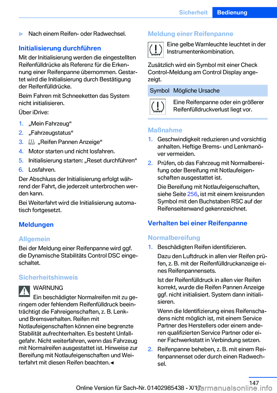 BMW X1 2018  Betriebsanleitungen (in German) y�N�a�c�h� �e�i�n�e�m� �R�e�i�f�e�n�-� �o�d�e�r� �R�a�d�w�e�c�h�s�e�l�.
�I�n�i�t�i�a�l�i�s�i�e�r�u�n�g��d�u�r�c�h�f�
