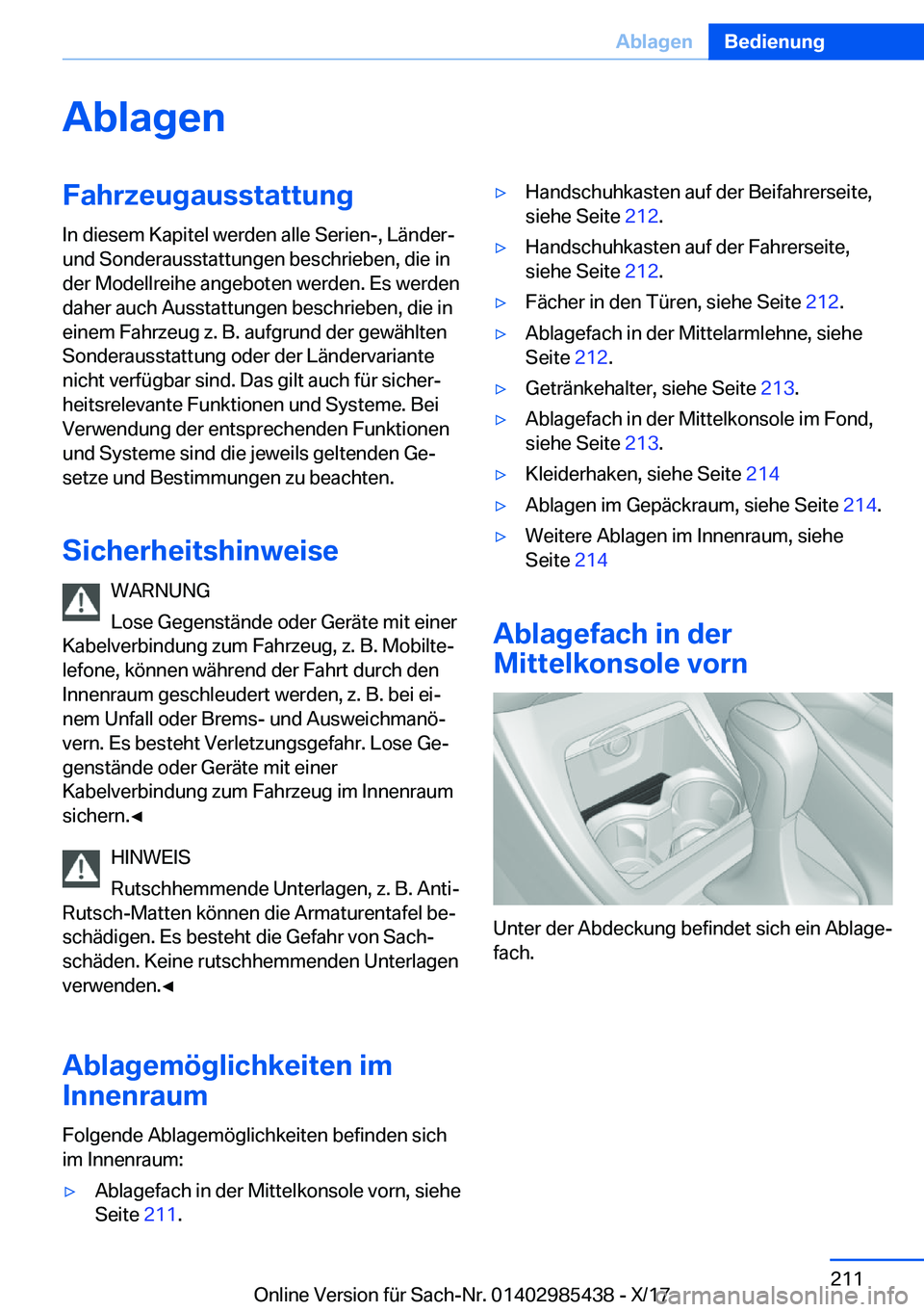 BMW X1 2018  Betriebsanleitungen (in German) �A�b�l�a�g�e�n�F�a�h�r�z�e�u�g�a�u�s�s�t�a�t�t�u�n�g�I�n� �d�i�e�s�e�m� �K�a�p�i�t�e�l� �w�e�r�d�e�n� �a�l�l�e� �S�e�r�i�e�n�-�,� �L�