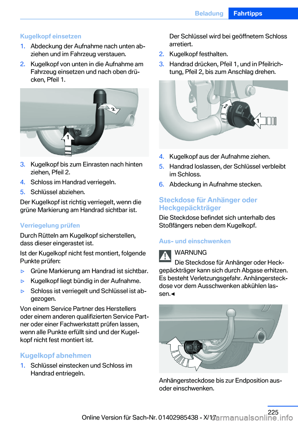 BMW X1 2018  Betriebsanleitungen (in German) �K�u�g�e�l�k�o�p�f��e�i�n�s�e�t�z�e�n�1�.�A�b�d�e�c�k�u�n�g� �d�e�r� �A�u�f�n�a�h�m�e� �n�a�c�h� �u�n�t�e�n� �a�bj
�z�i�e�h�e�n� �u�n�d� �i�m� �F�a�h�r�z�e�u�g� �v�e�r�s�t�a�u�e�n�.�2�.�K�u�g�e�l�k�