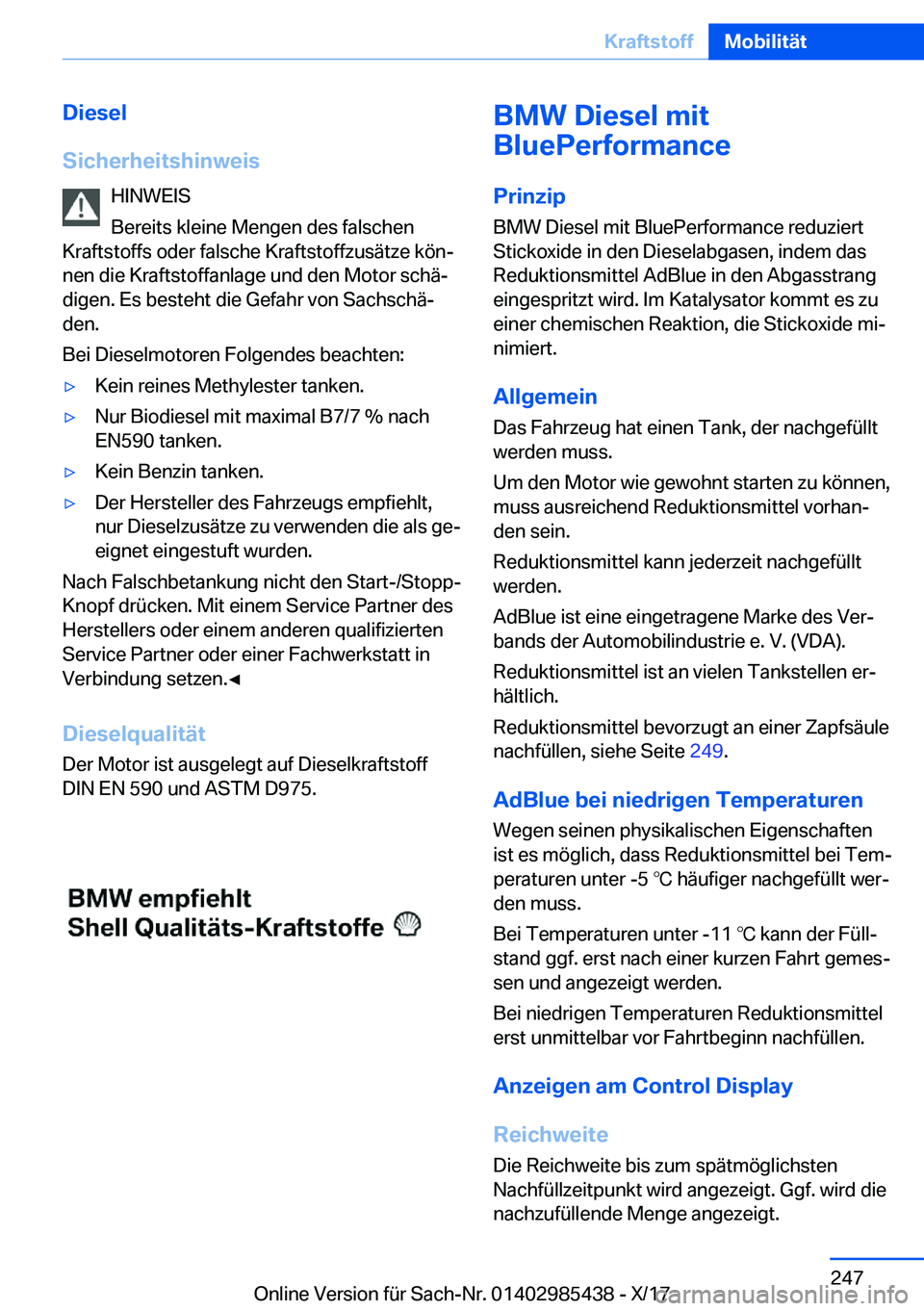 BMW X1 2018  Betriebsanleitungen (in German) �D�i�e�s�e�l
�S�i�c�h�e�r�h�e�i�t�s�h�i�n�w�e�i�s �H�I�N�W�E�I�S
�B�e�r�e�i�t�s� �k�l�e�i�n�e� �M�e�n�g�e�n� �d�e�s� �f�a�l�s�c�h�e�n
�K�r�a�f�t�s�t�o�f�f�s� �o�d�e�r� �f�a�l�s�c�h�e� �K�r�a�f�t�s�t�o
