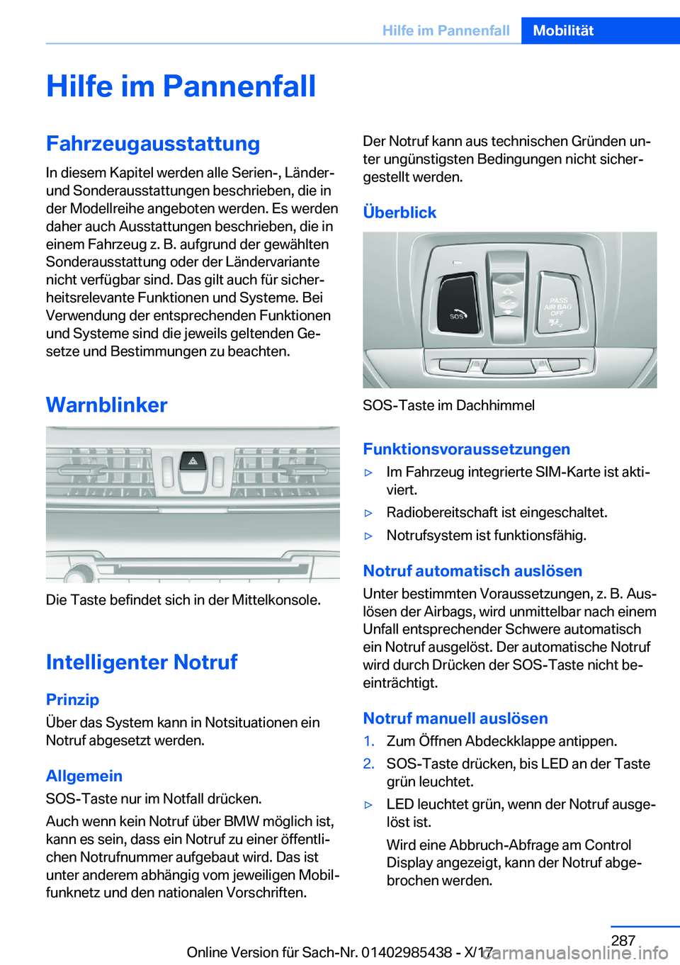 BMW X1 2018  Betriebsanleitungen (in German) �H�i�l�f�e��i�m��P�a�n�n�e�n�f�a�l�l�F�a�h�r�z�e�u�g�a�u�s�s�t�a�t�t�u�n�g�I�n� �d�i�e�s�e�m� �K�a�p�i�t�e�l� �w�e�r�d�e�n� �a�l�l�e� �S�e�r�i�e�n�-�,� �L�