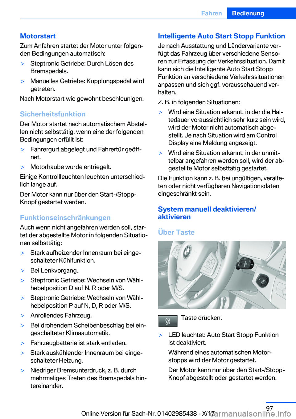 BMW X1 2018  Betriebsanleitungen (in German) �M�o�t�o�r�s�t�a�r�t
�Z�u�m� �A�n�f�a�h�r�e�n� �s�t�a�r�t�e�t� �d�e�r� �M�o�t�o�r� �u�n�t�e�r� �f�o�l�g�e�nj
�d�e�n� �B�e�d�i�n�g�u�n�g�e�n� �a�u�t�o�m�a�t�i�s�c�h�:y�S�t�e�p�t�r�o�n�i�c� �G�e�t�r�i